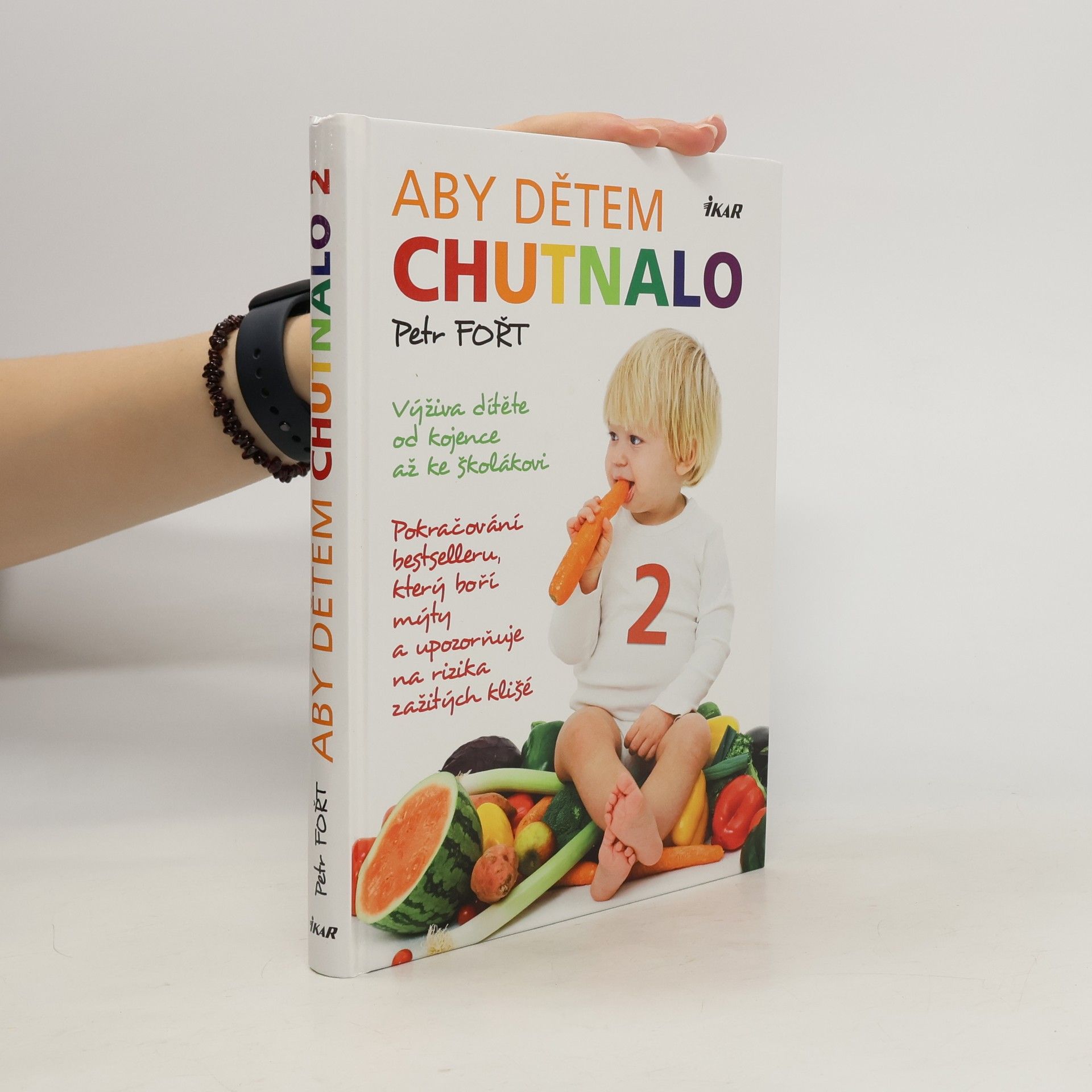 Aby dětem chutnalo 2. Pokračování bestselleru, který boří mýty a upozorňuje na rizika zažitých klišé