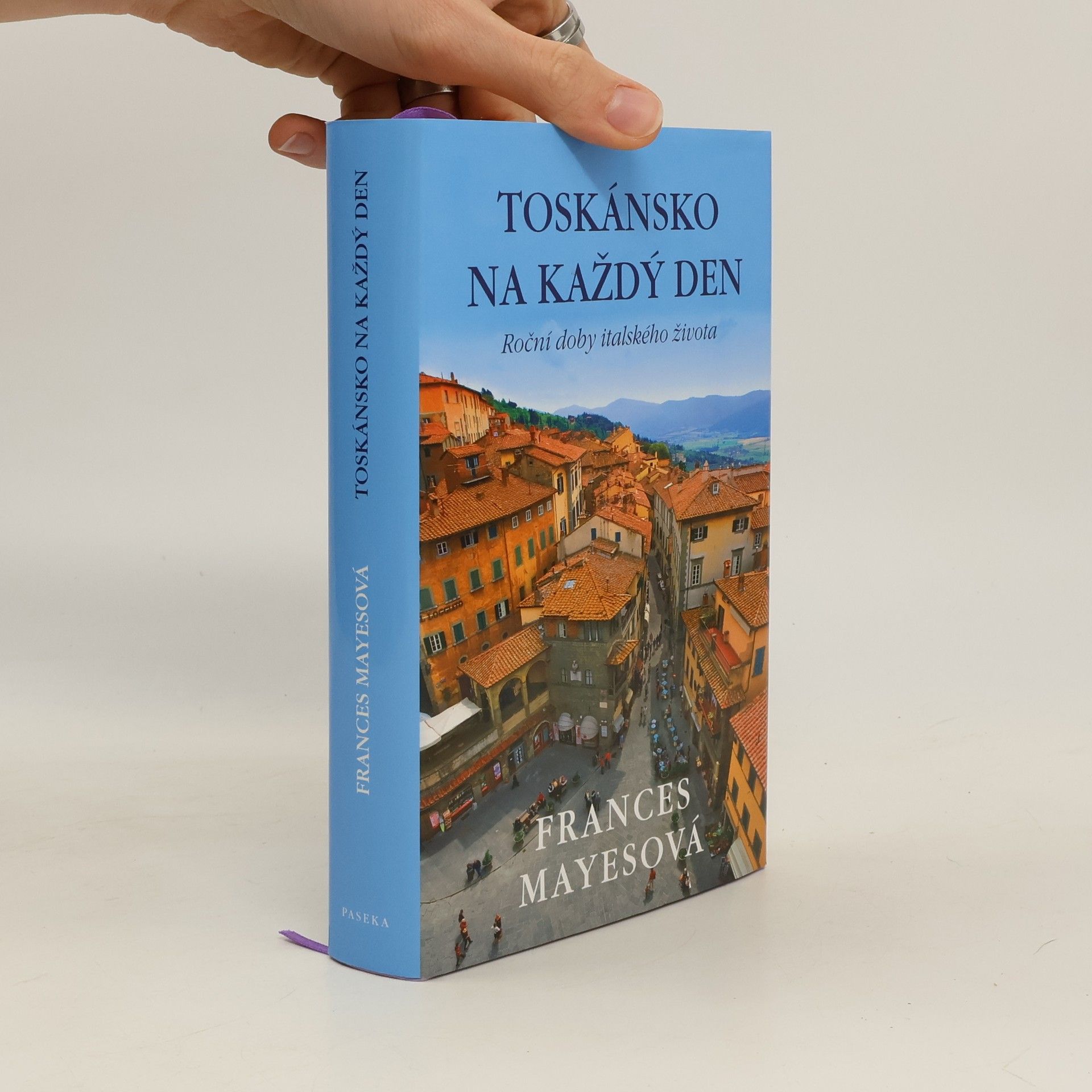 Toskánsko na každý den: Roční doby italského života