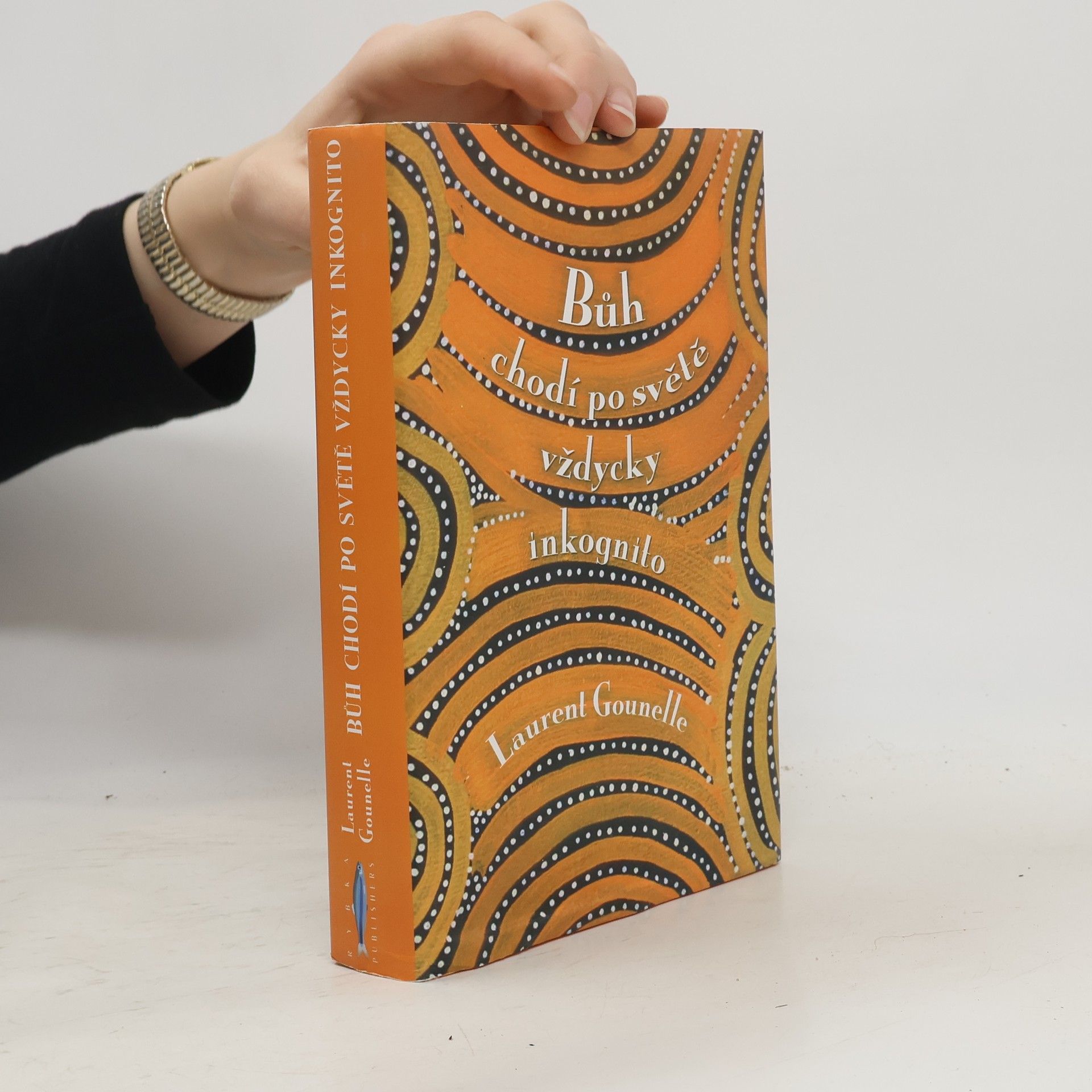 Laurent Gounelle Bůh chodí po světě vždycky inkognito