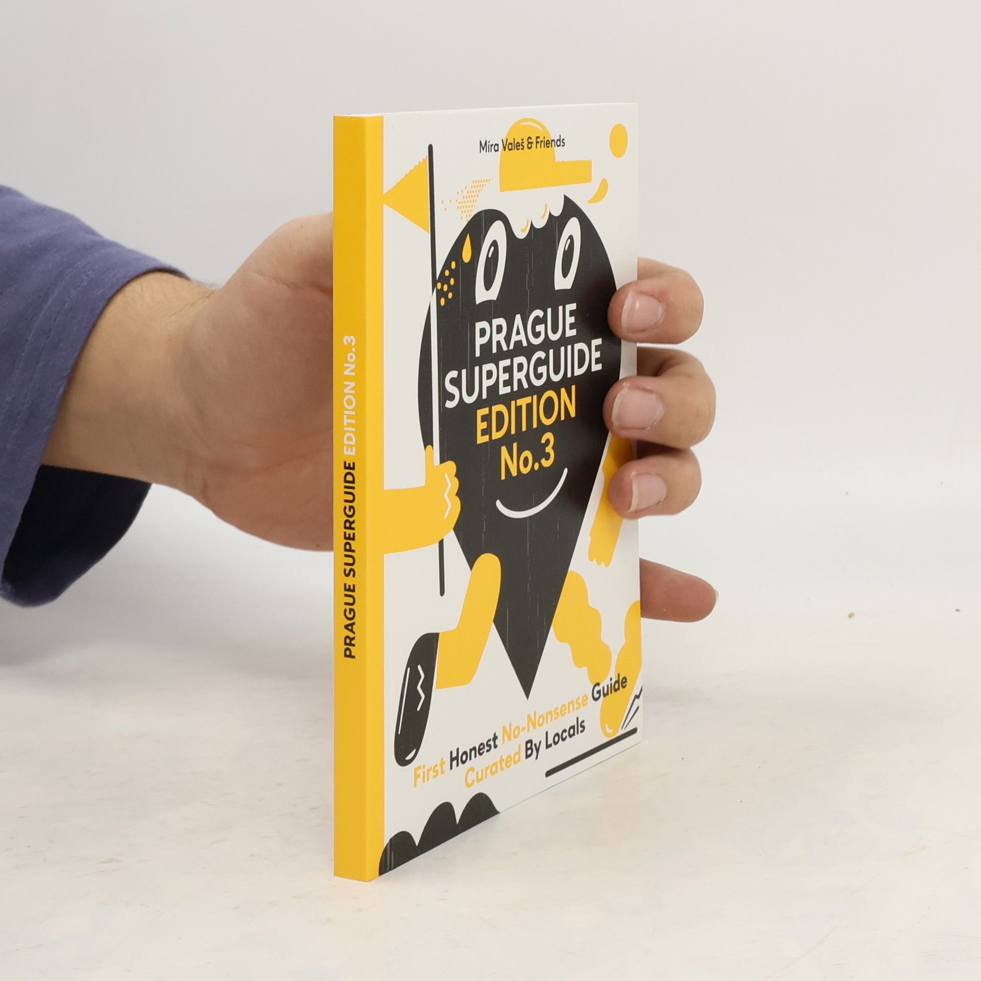 Prague Superguide: First Honest No-Nonsense Guide Curated By Locals. Edition No. 3