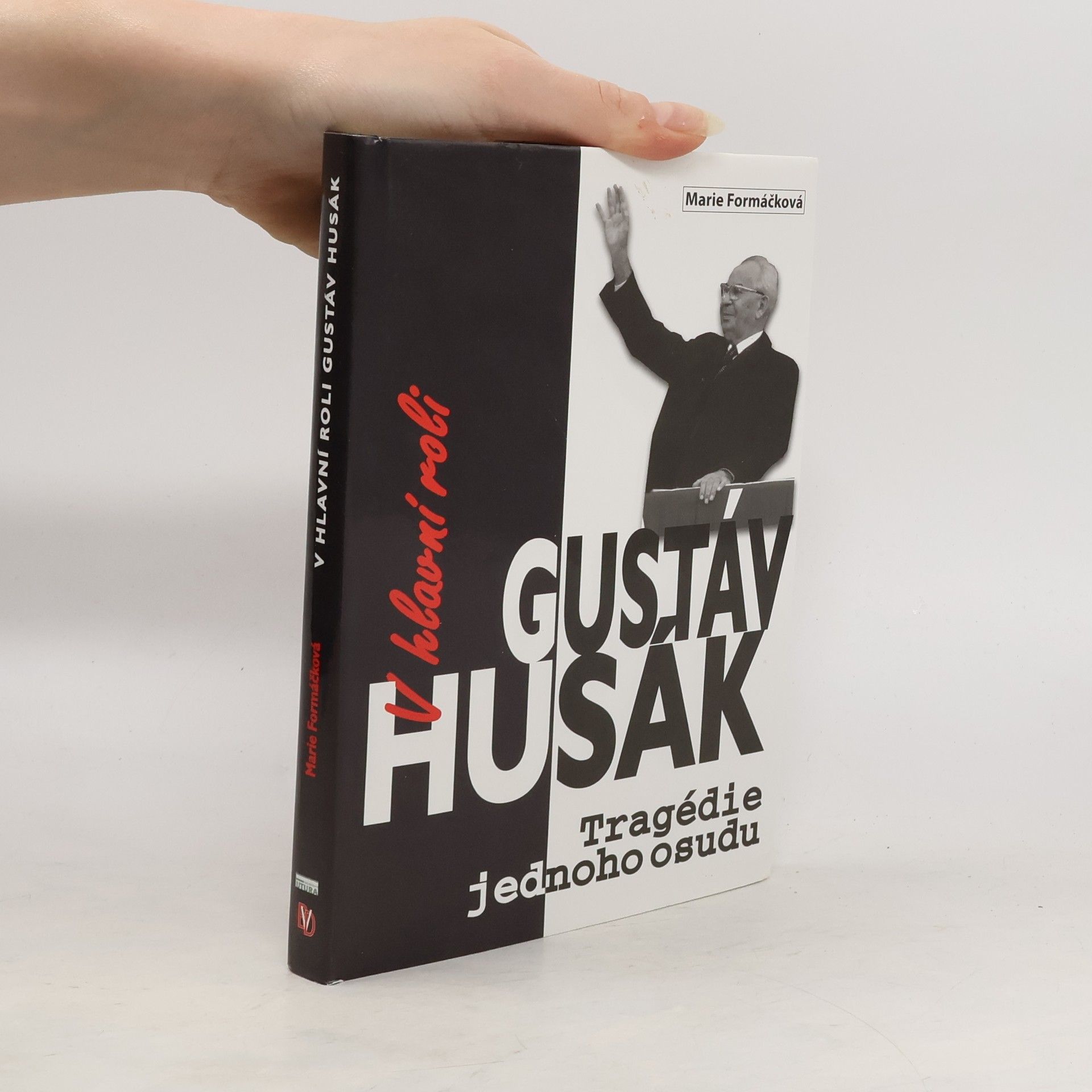 V hlavní roli Gustáv Husák : [tragédie jednoho osudu] : podle dokumentárního filmu Roberta Sedláčka a Michala Kubala