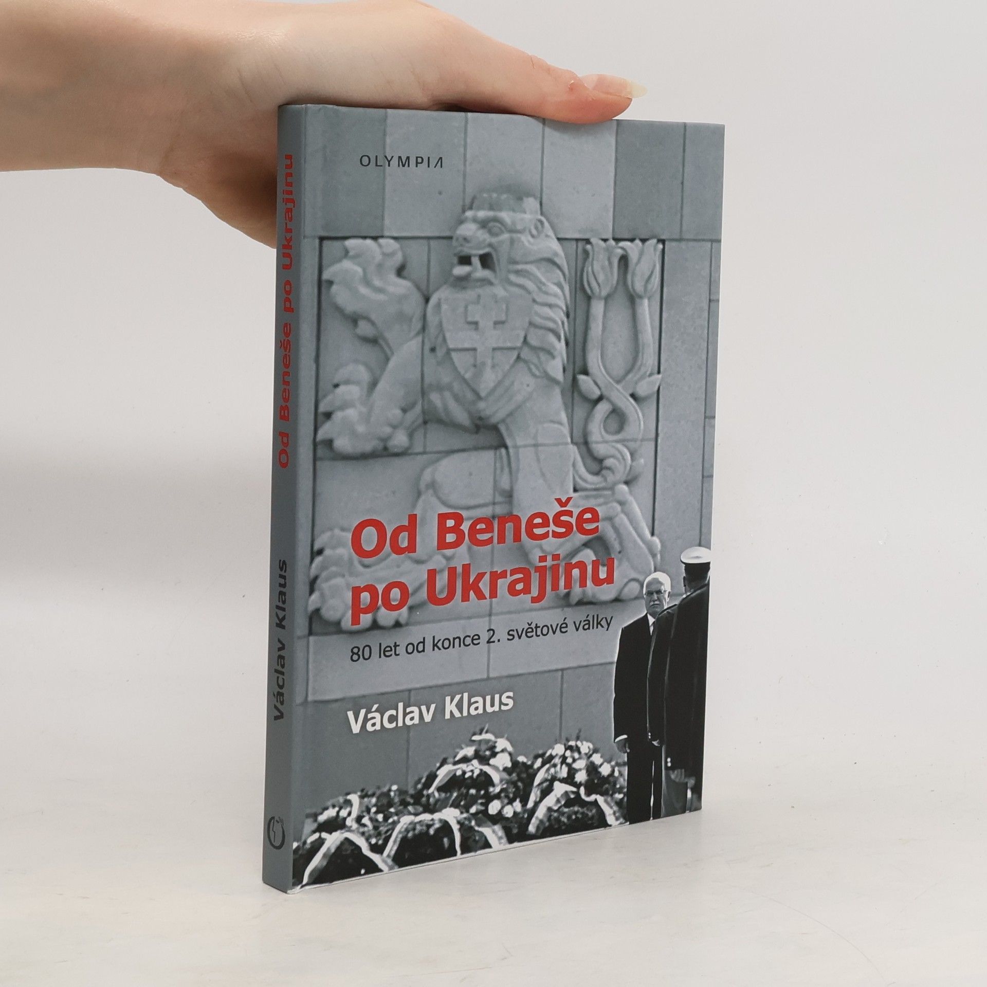 Václav Klaus Od Beneše po Ukrajinu. 80 let od konce 2. světové války