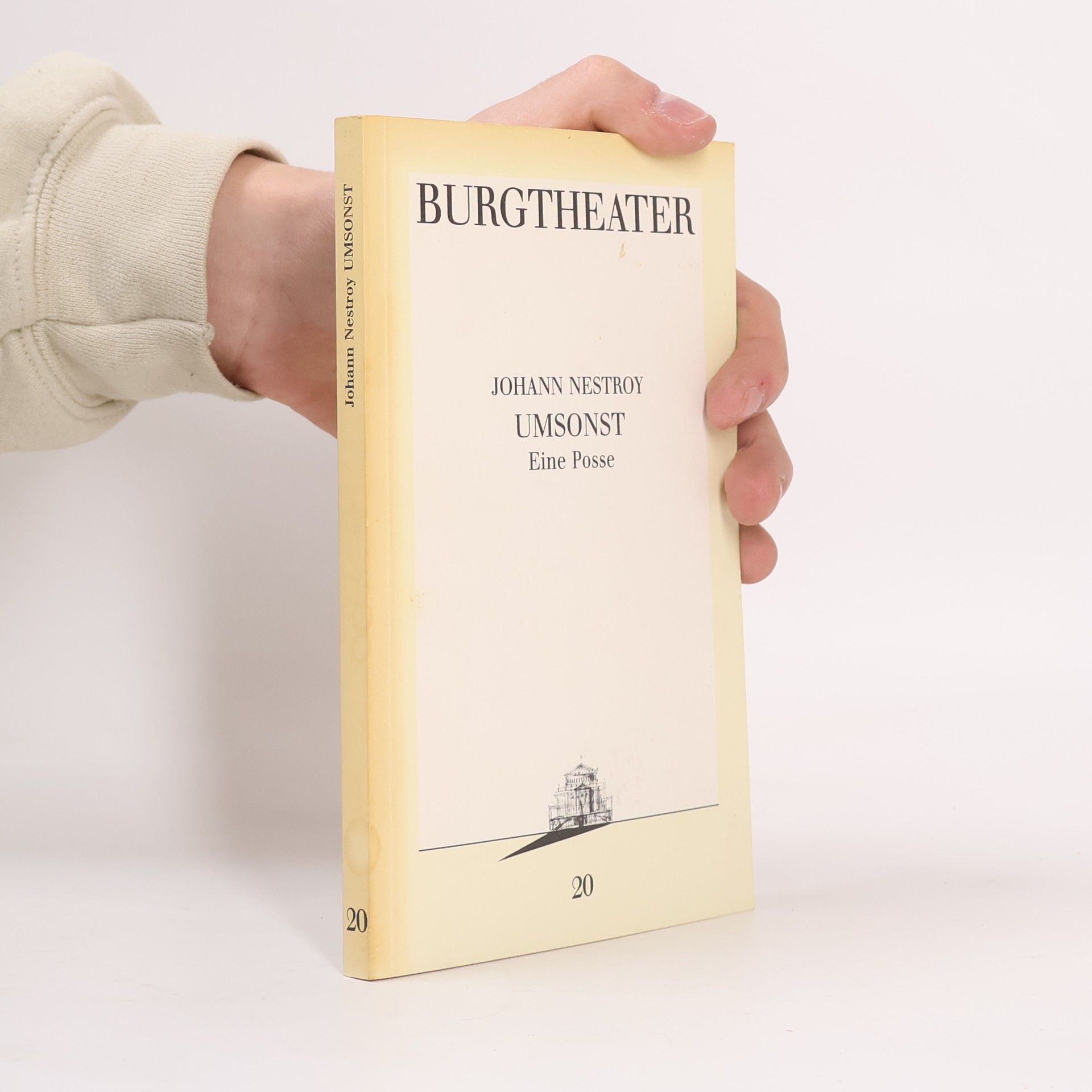 Johann Nestroy Umsonst. Eine Posse