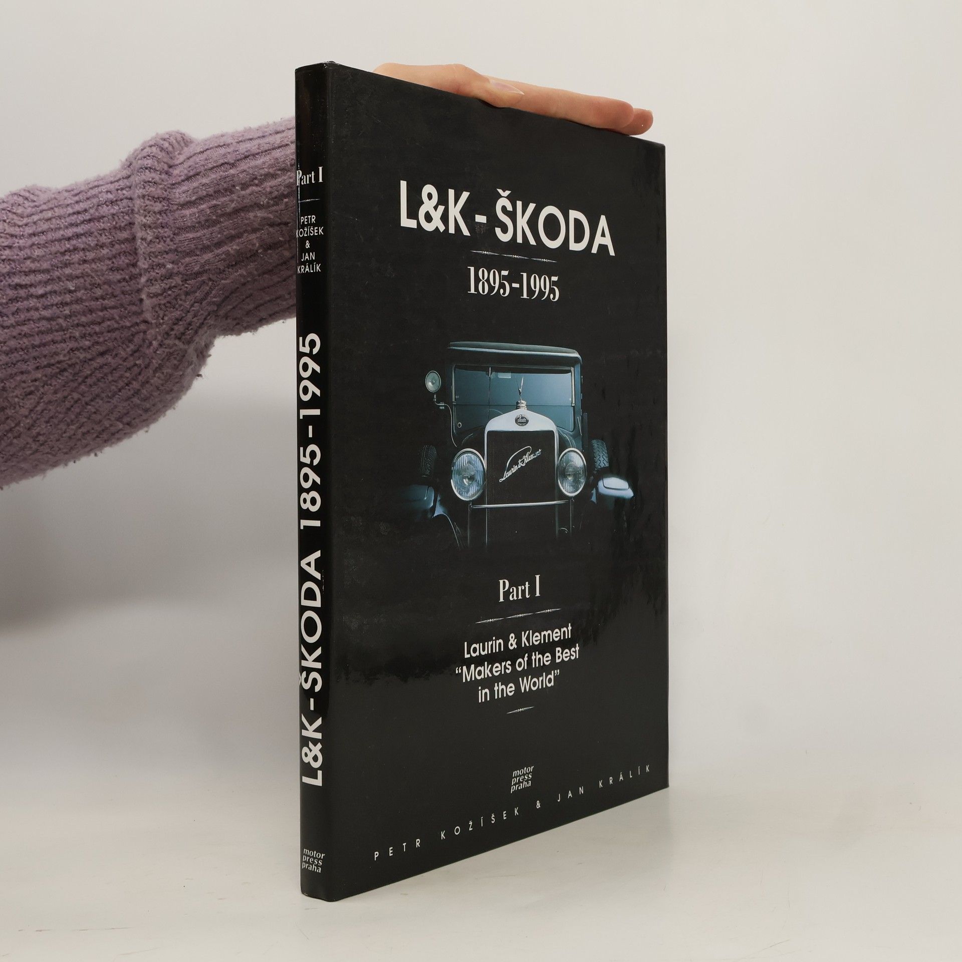 Petr Kožíšek L&K - Škoda : 1895-1995, part I., Laurin & Klement: "Makers of the best in the world"