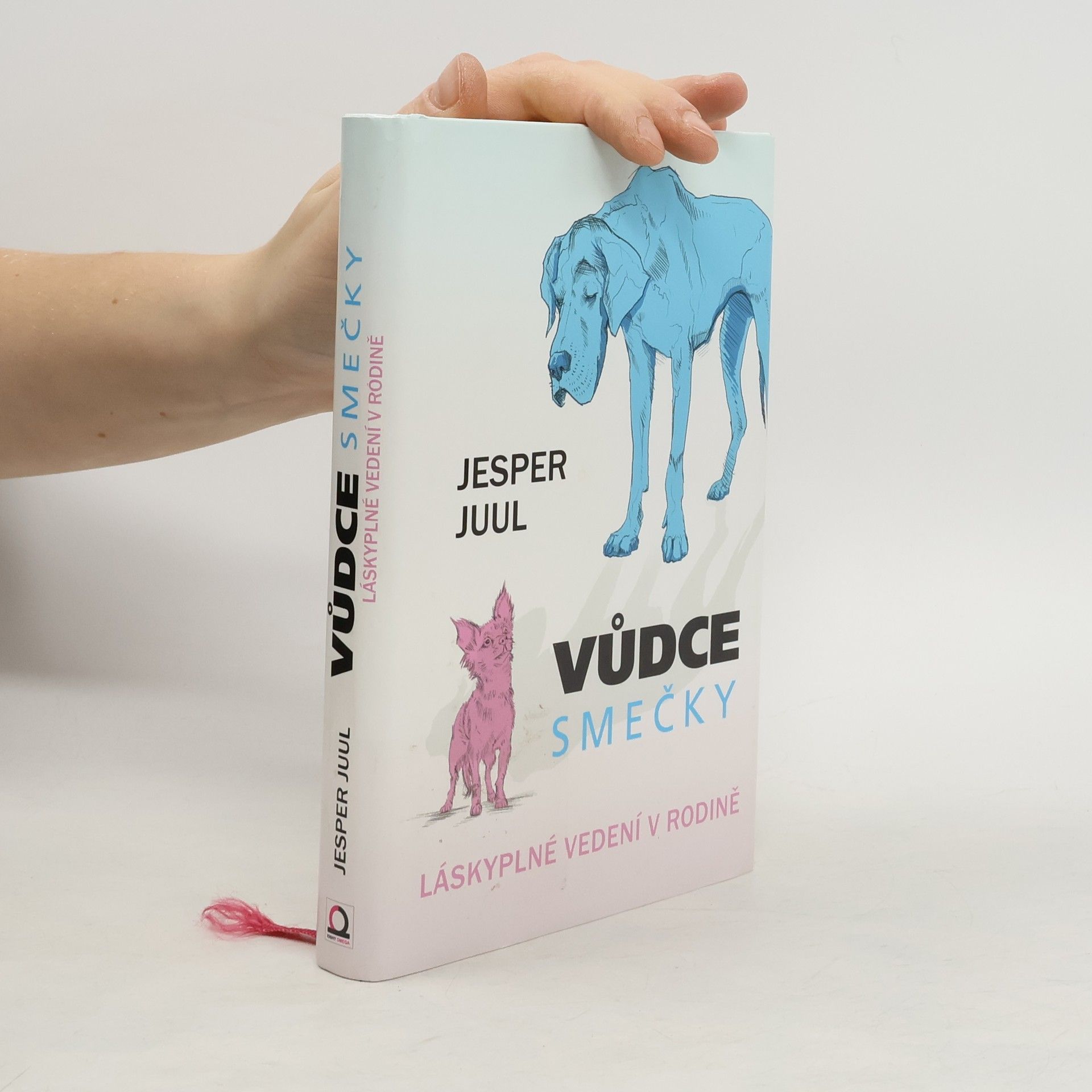 Jesper Juul Vůdce smečky: Láskyplné vedení v rodině