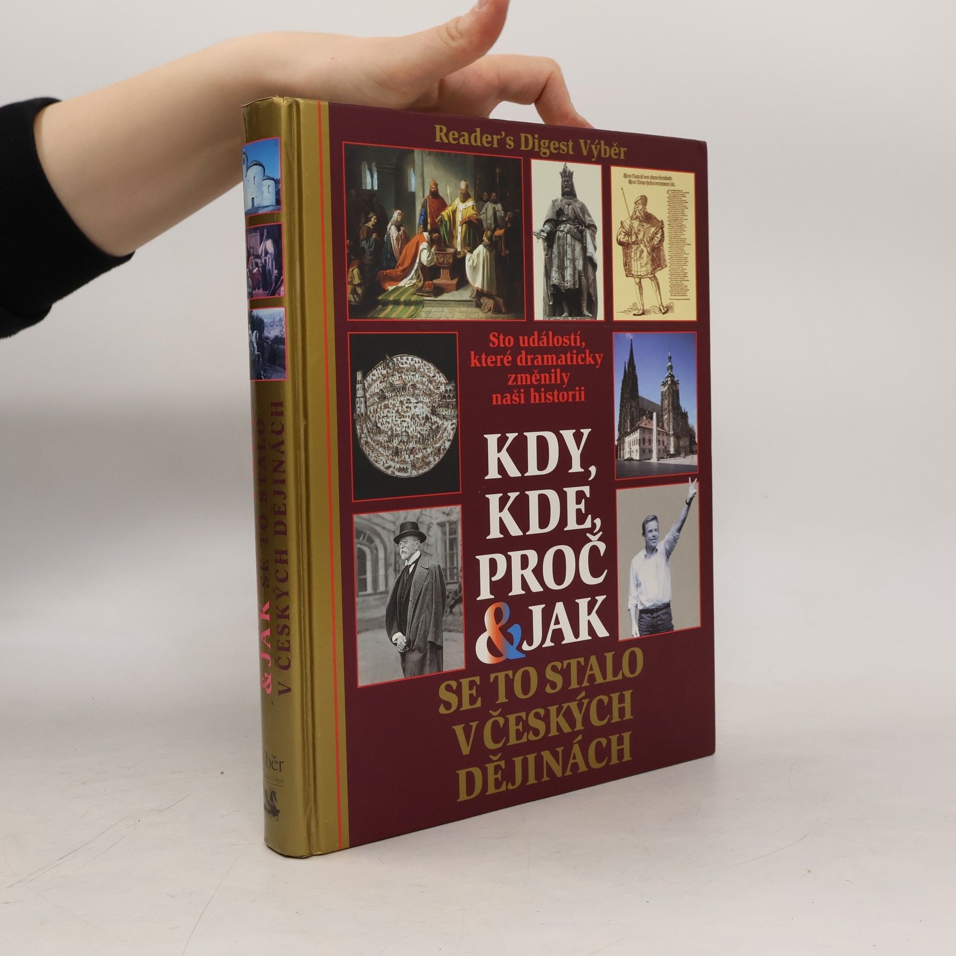 Autores varios Kdy, kde, proč & jak se to stalo v českých dějinách. Sto událostí, které dramaticky změnily naši historii