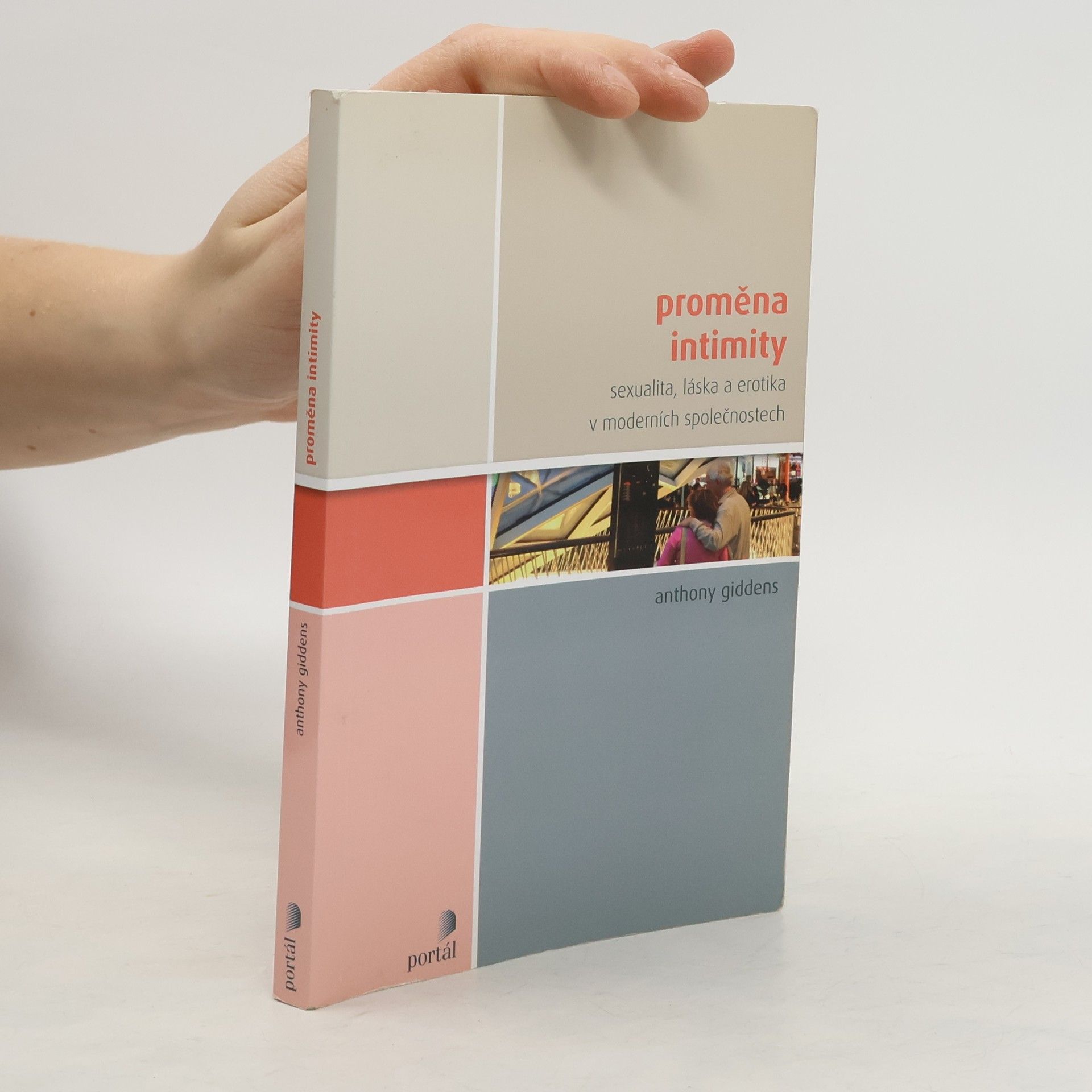 Anthony Giddens Proměna intimity. Sexualita, láska a erotika v moderních společnostech