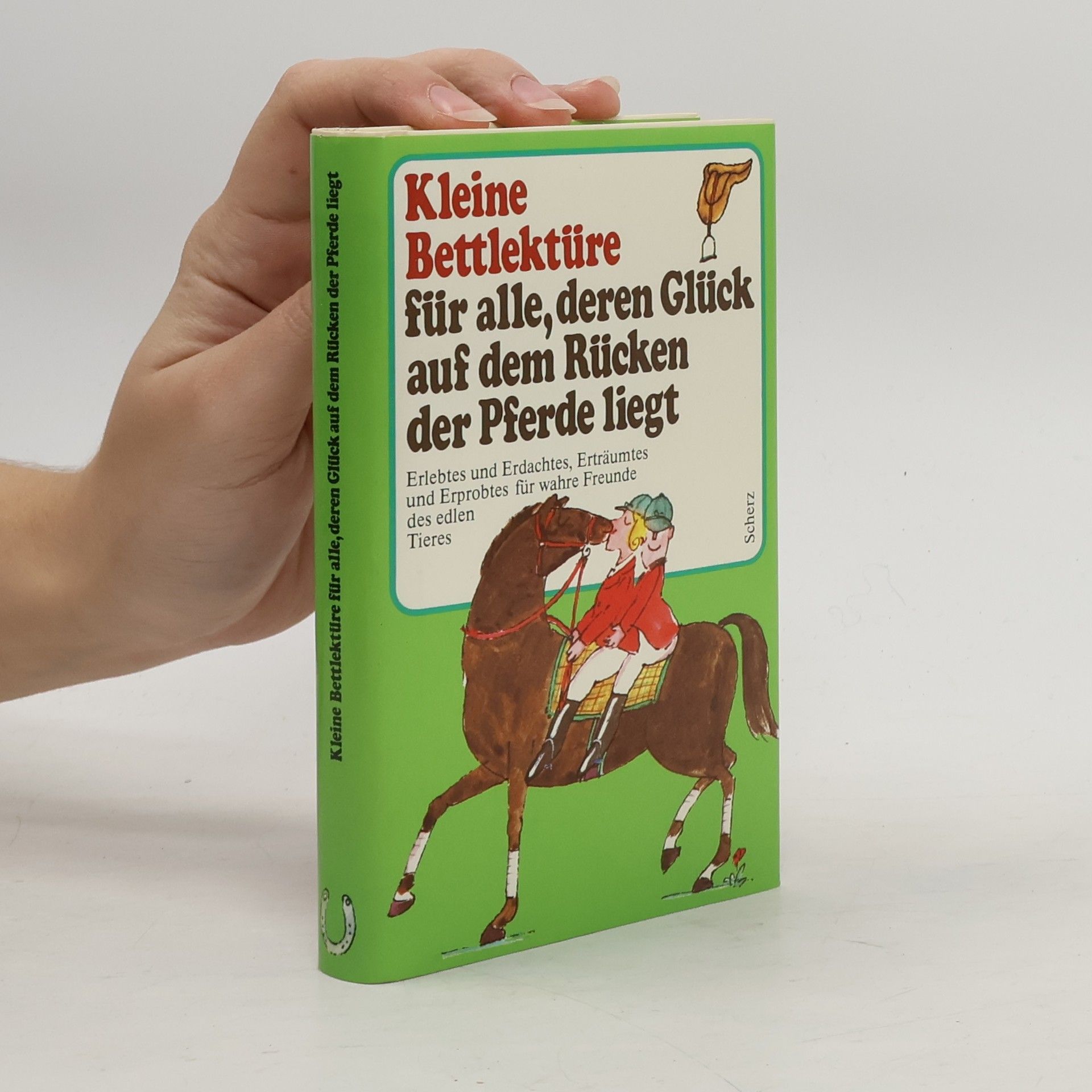 Katharina Steiner Kleine Bettlektüre für alle, deren Glück auf dem Rücken der Pferde liegt