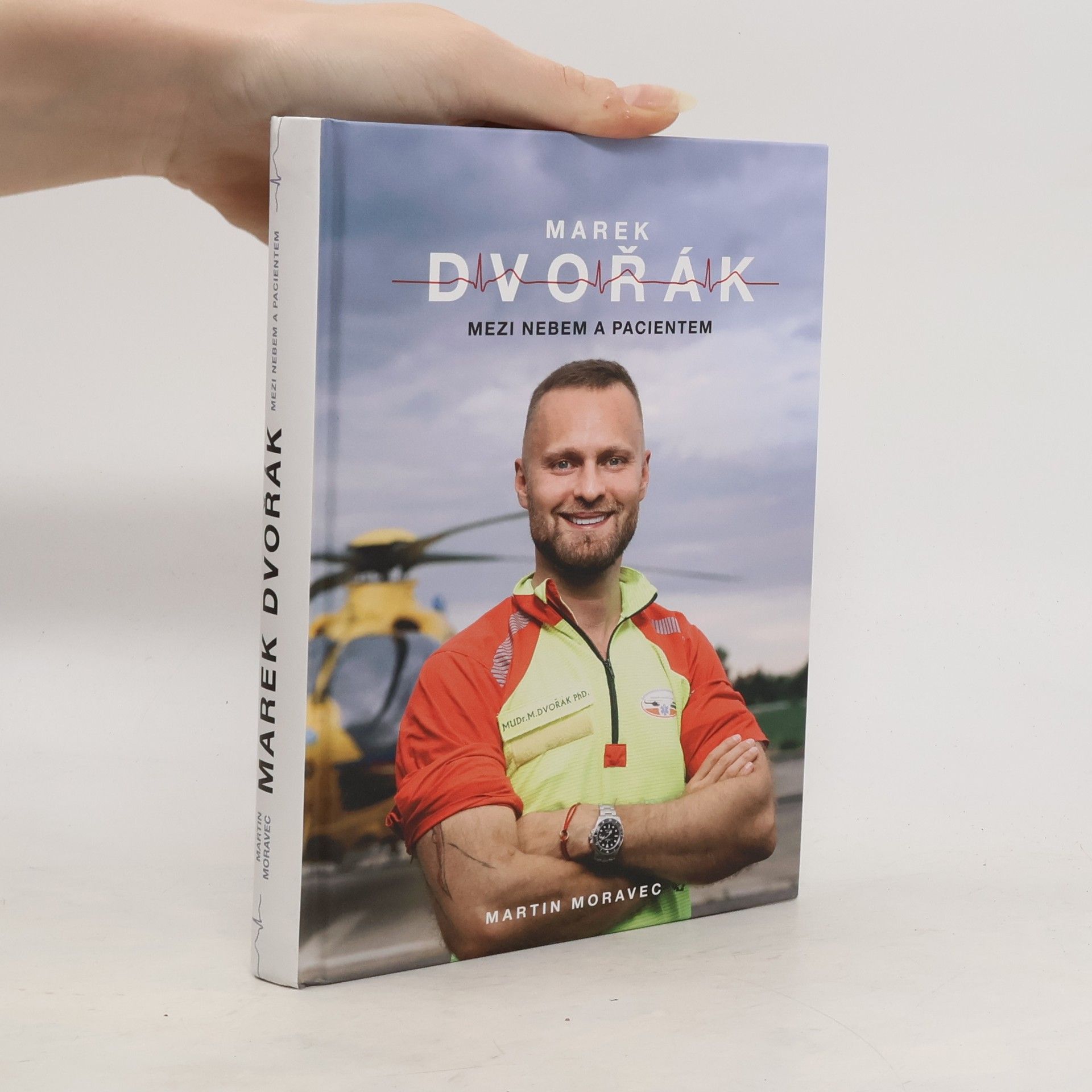 Martin Moravec Marek Dvořák. Mezi nebem a pacientem
