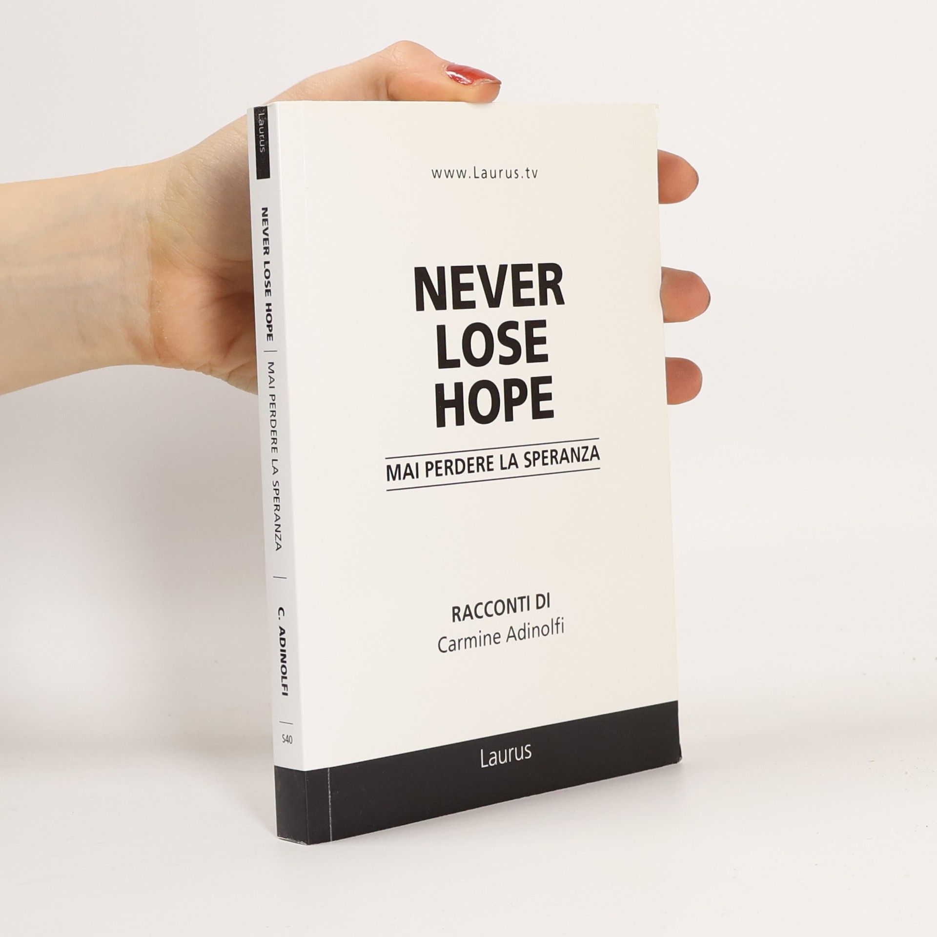 Carmine Adinolfi Never Lose Hope. Mai perdere la speranza
