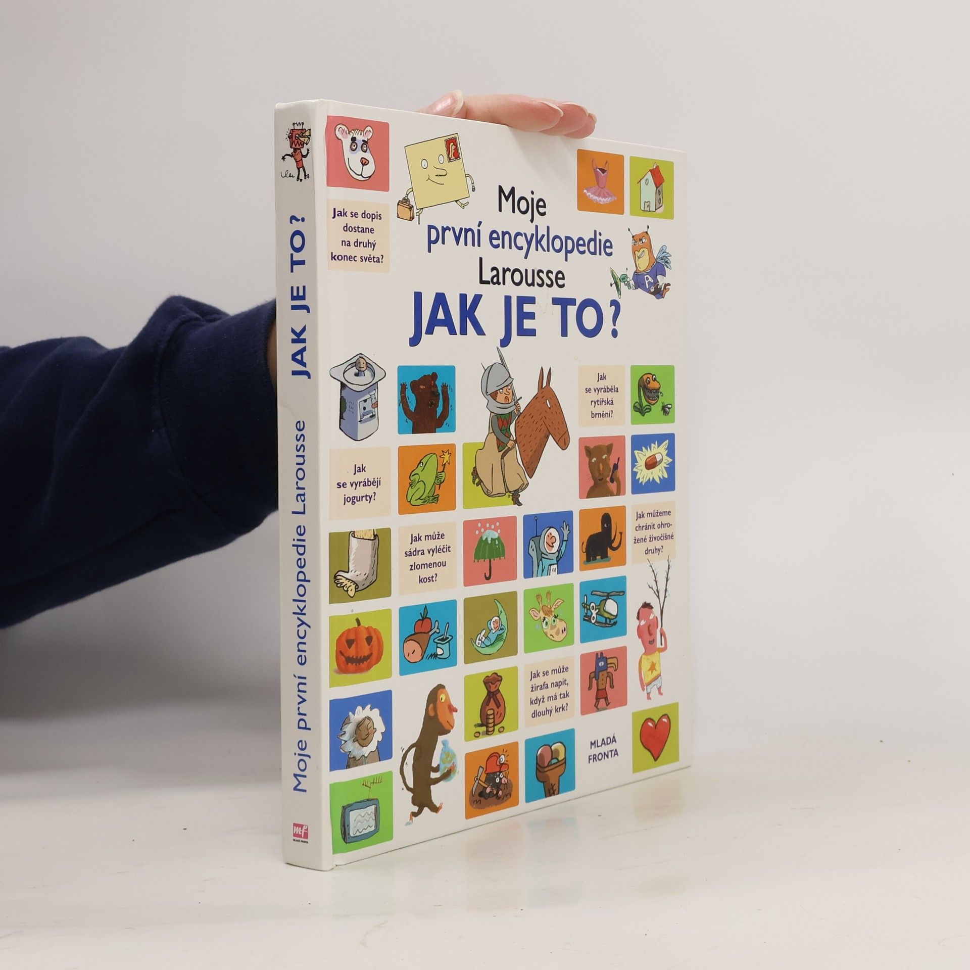 Various authors Jak je to? Moje první encyklopedie Larousse