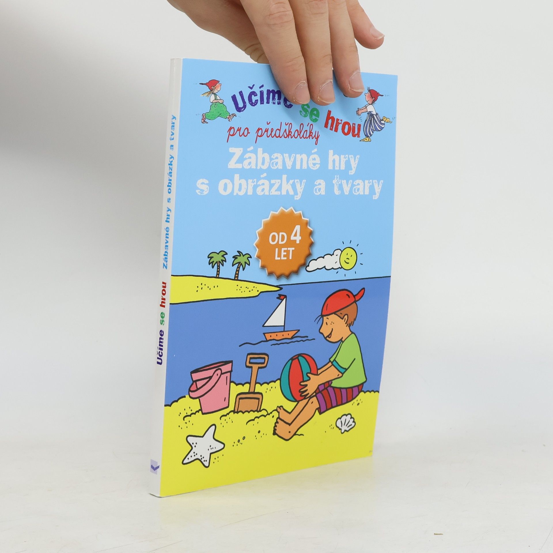 Angelika Penner Zábavné hry s obrázky a tvary : pro předškoláky