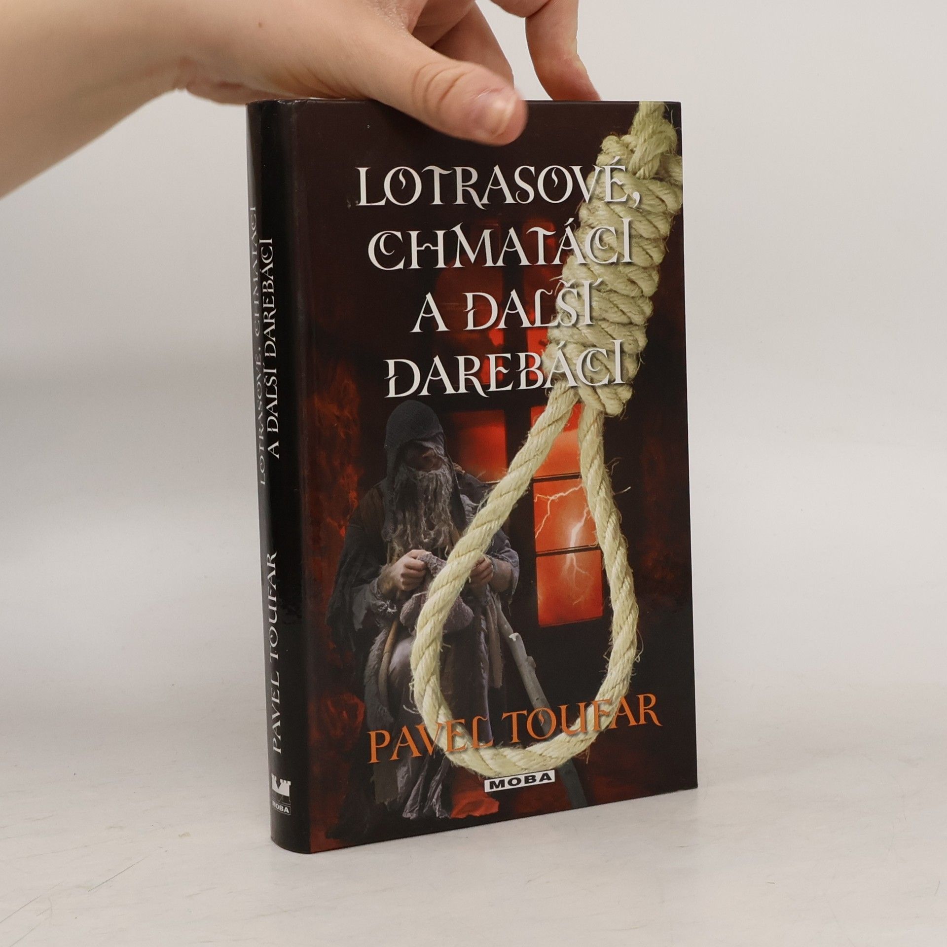 Pavel Toufar Lotrasové, chmatáci a další darebáci