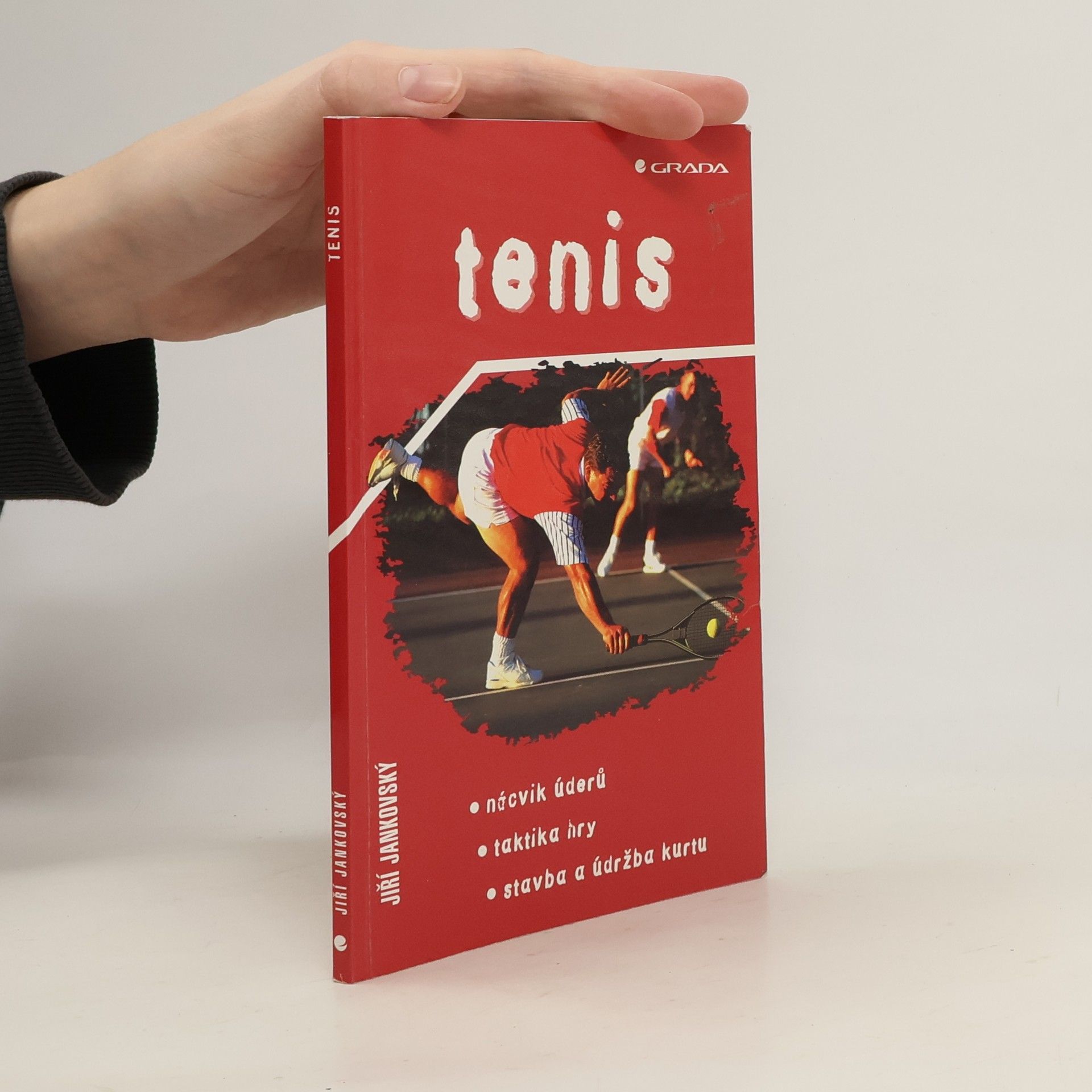 Jiří Jankovský Tenis: Nácvik úderů, taktika hry, stavba a údržba kurtu