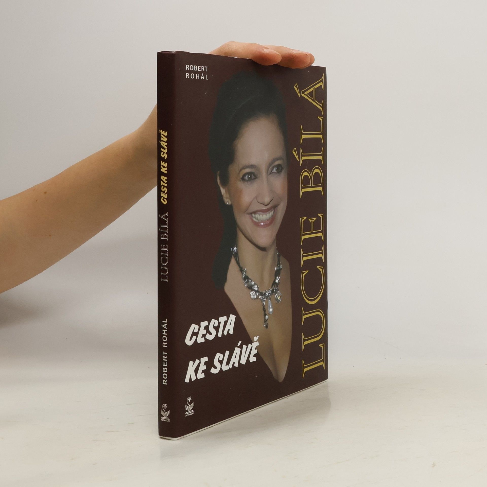 Robert Rohál Lucie Bílá. Cesta ke slávě