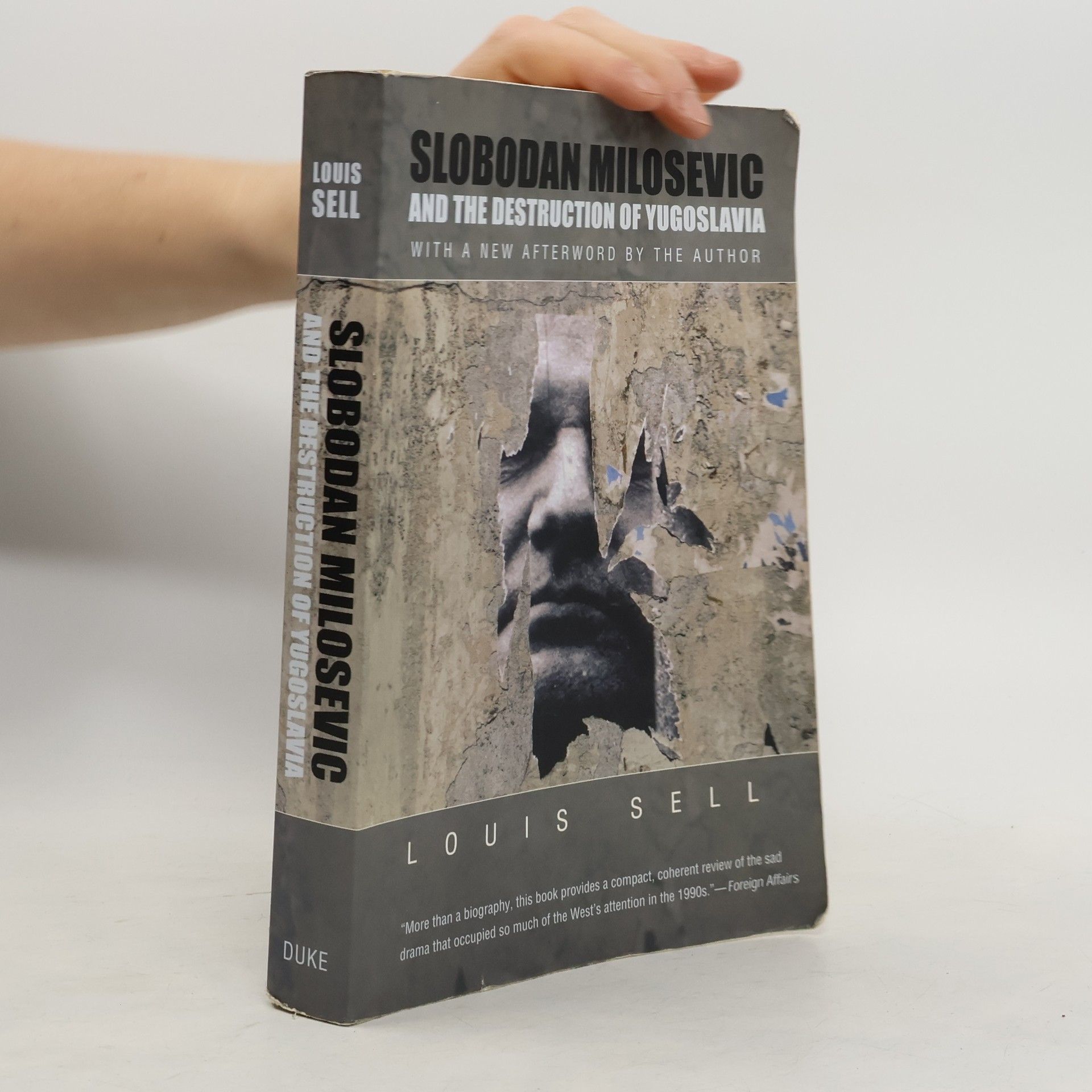 Louisa Sellig Slobodan Milosevic and the Destruction of Yugoslavia: With a New Afterword by the Author