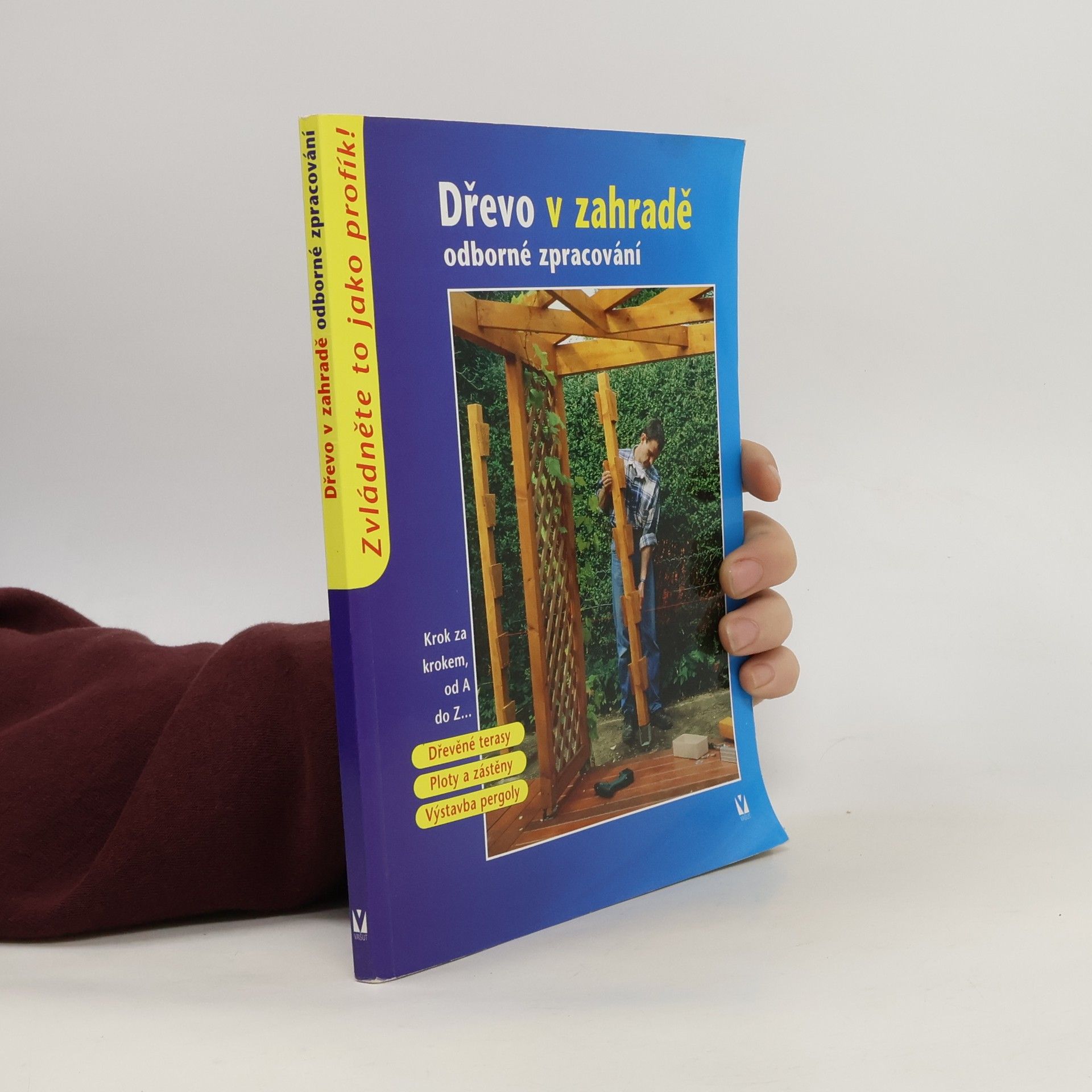 Autorenkollektiv Dřevo v zahradě : odborné zpracování