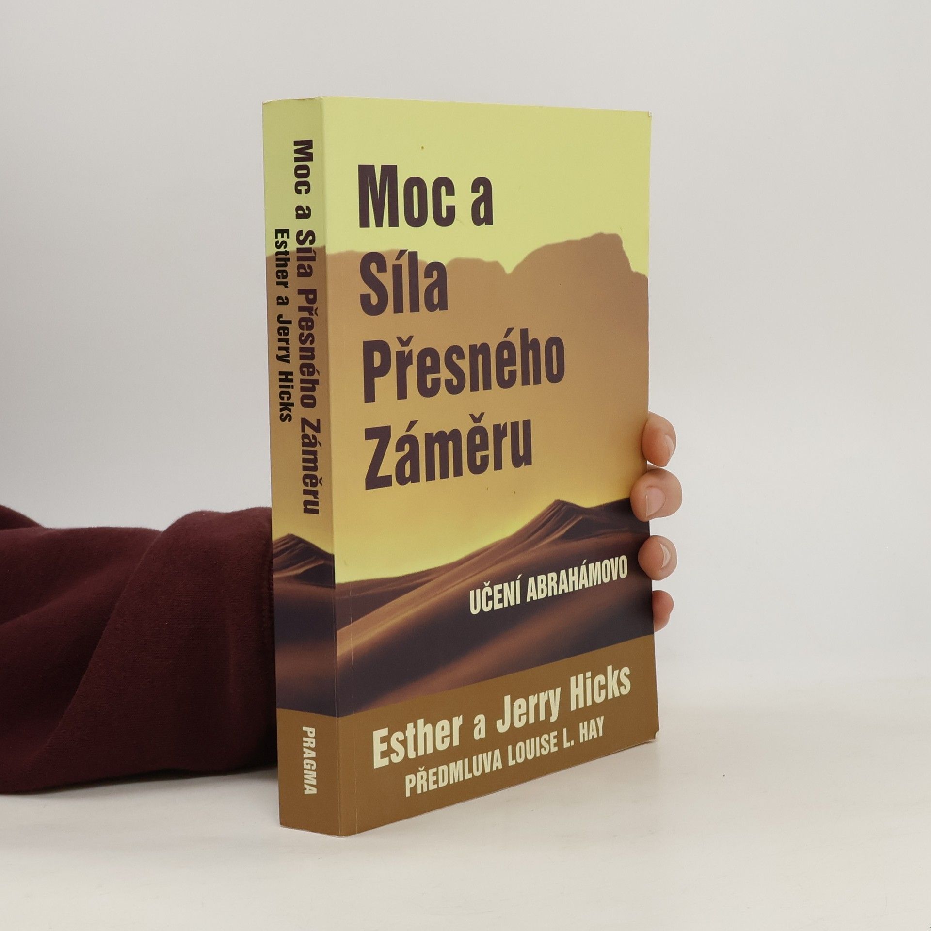 Esther Hicks Moc a síla přesného záměru: Učení Abrahámovo