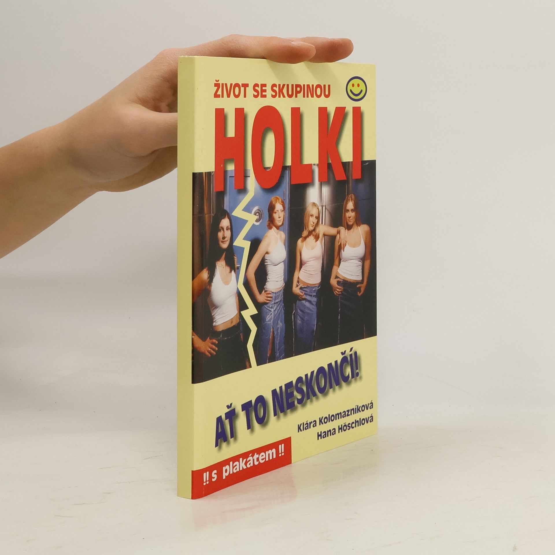 Klára Kolomazníková Život se skupinou Holki. Ať to neskončí!