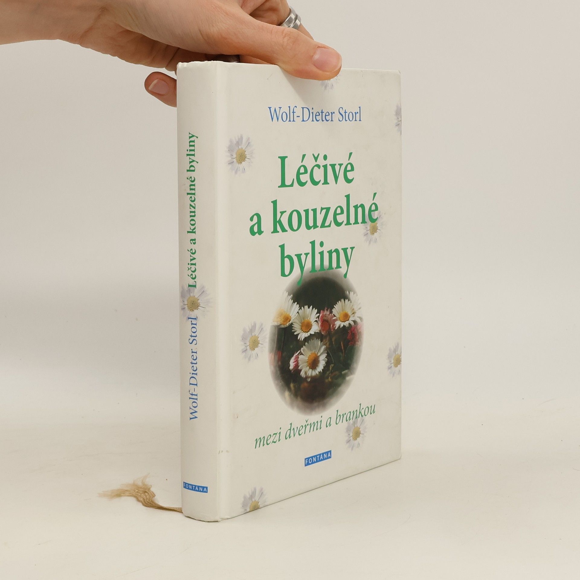 Wolf Dieter Storl Léčivé a kouzelné byliny mezi dveřmi a brankou