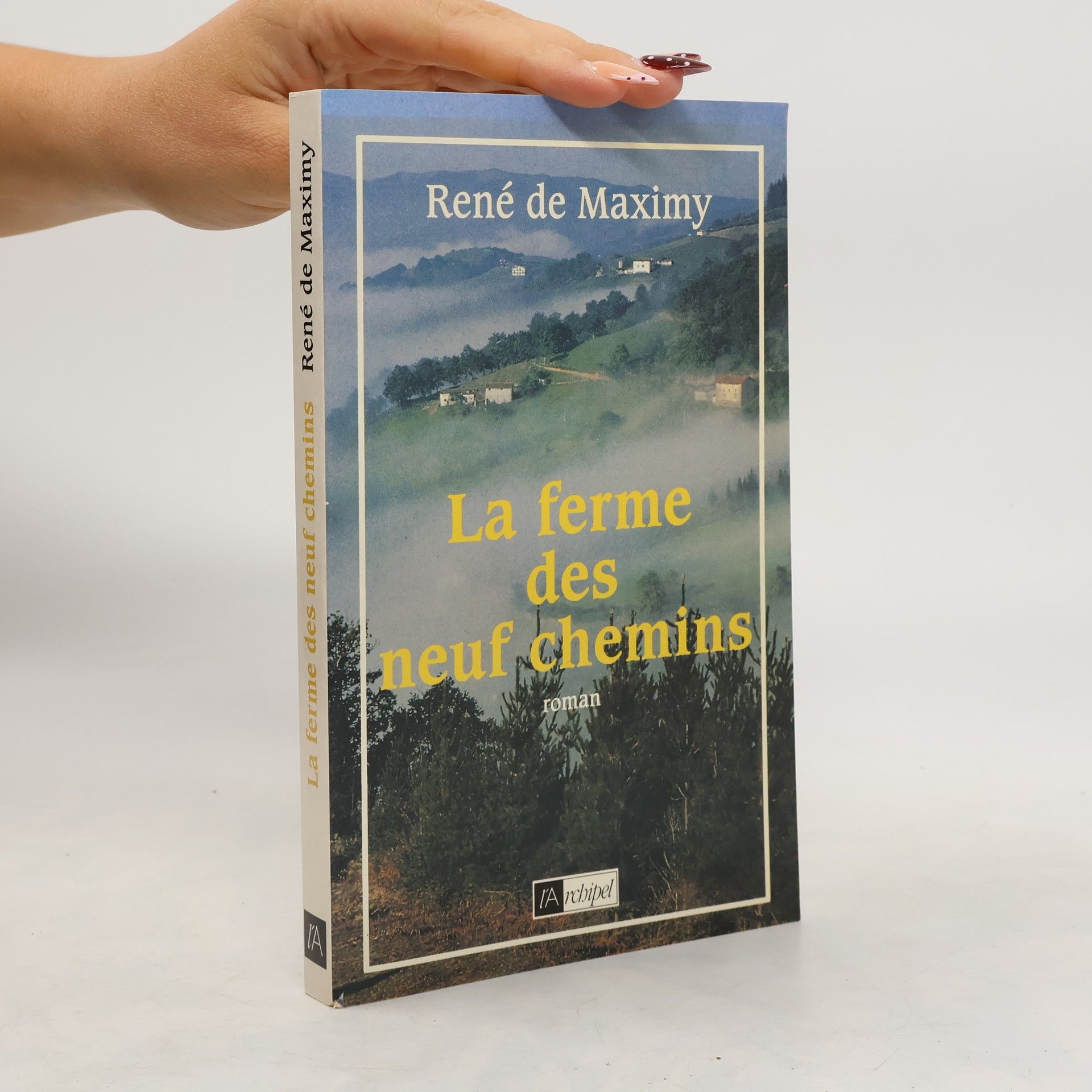 René de Maximy La ferme des Neuf chemins
