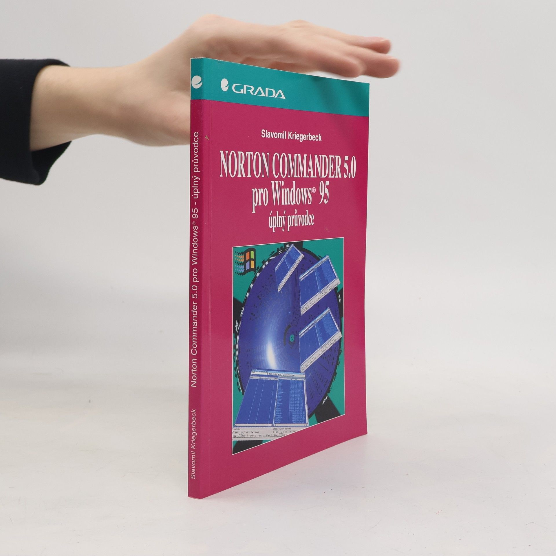 Slavomil Kriegerbeck Norton Commander 5.0 pro Windows 95 : úplný průvodce