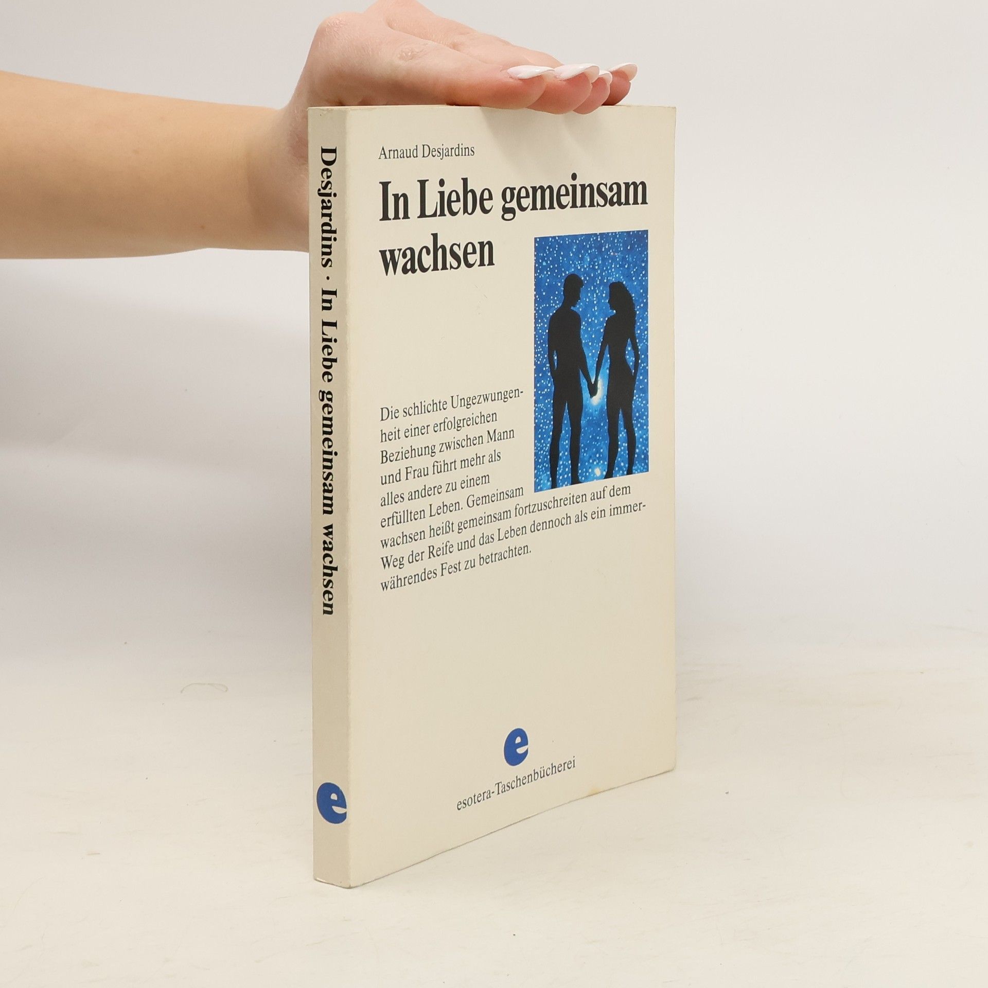 Arnaud Desjardins In Liebe gemeinsam wachsen