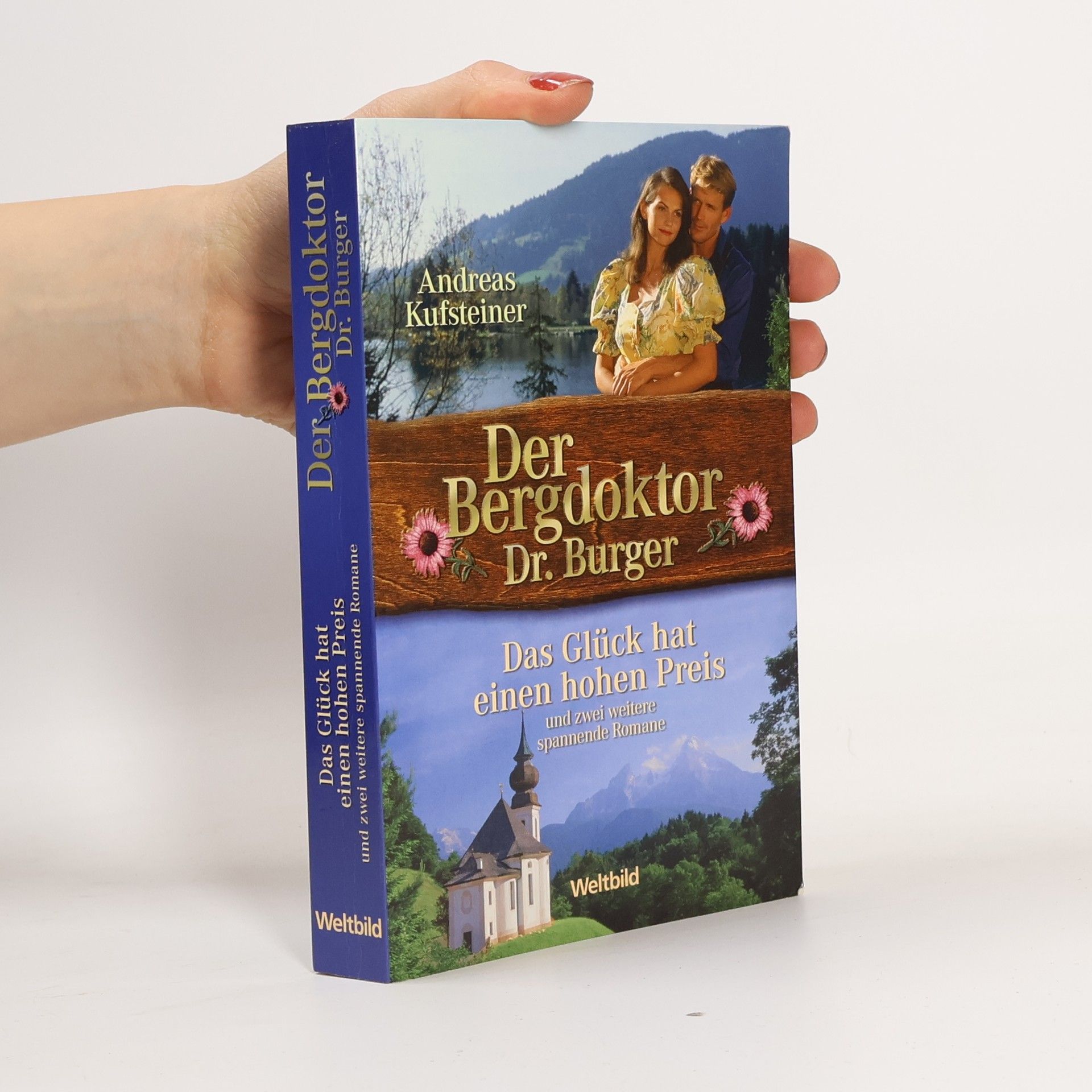 Andreas Kufsteiner Der Bergdoktor Dr. Burger. Das Glück hat einen hohen Preis