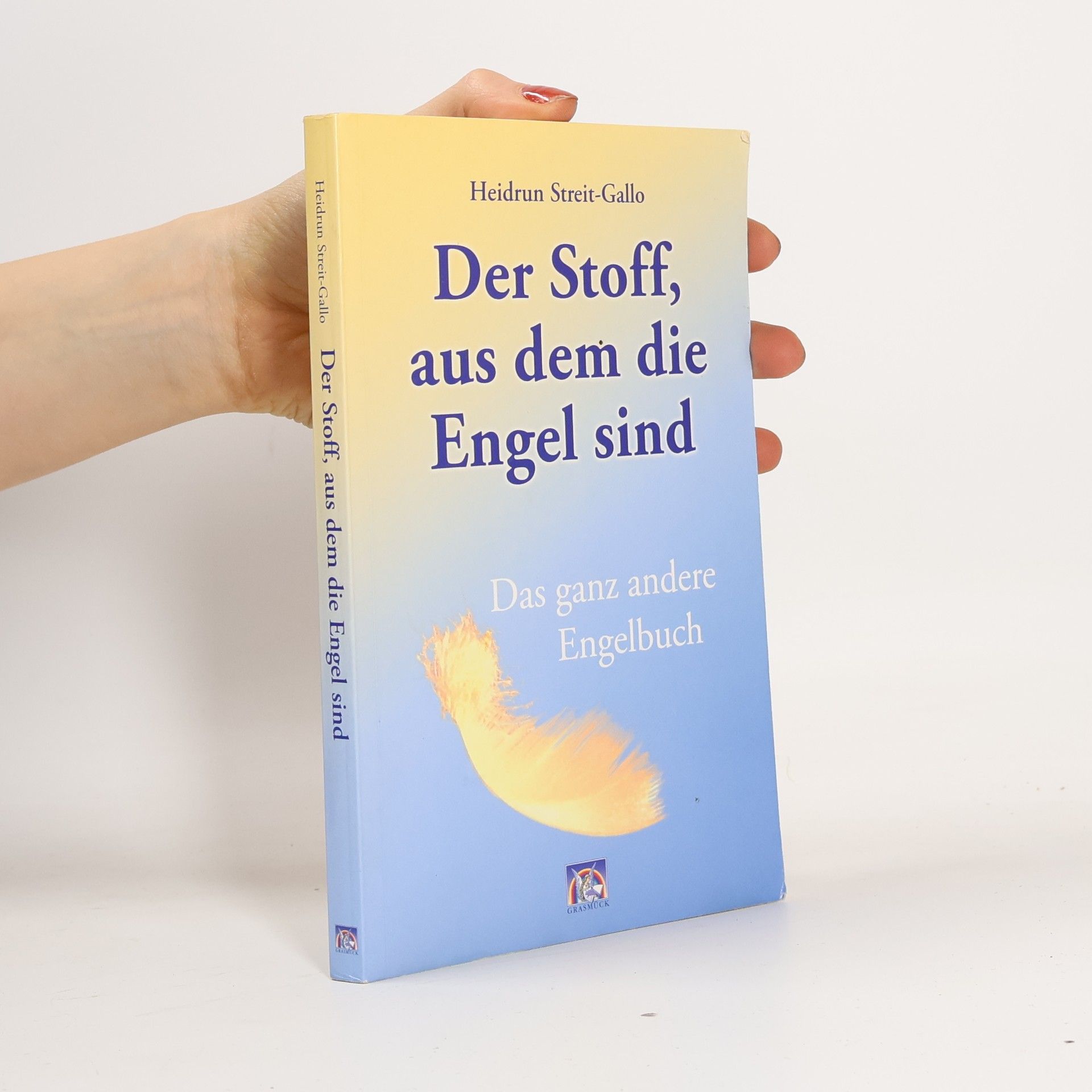 Heidrun Streit-Gallo Der Stoff, aus dem die Engel sind