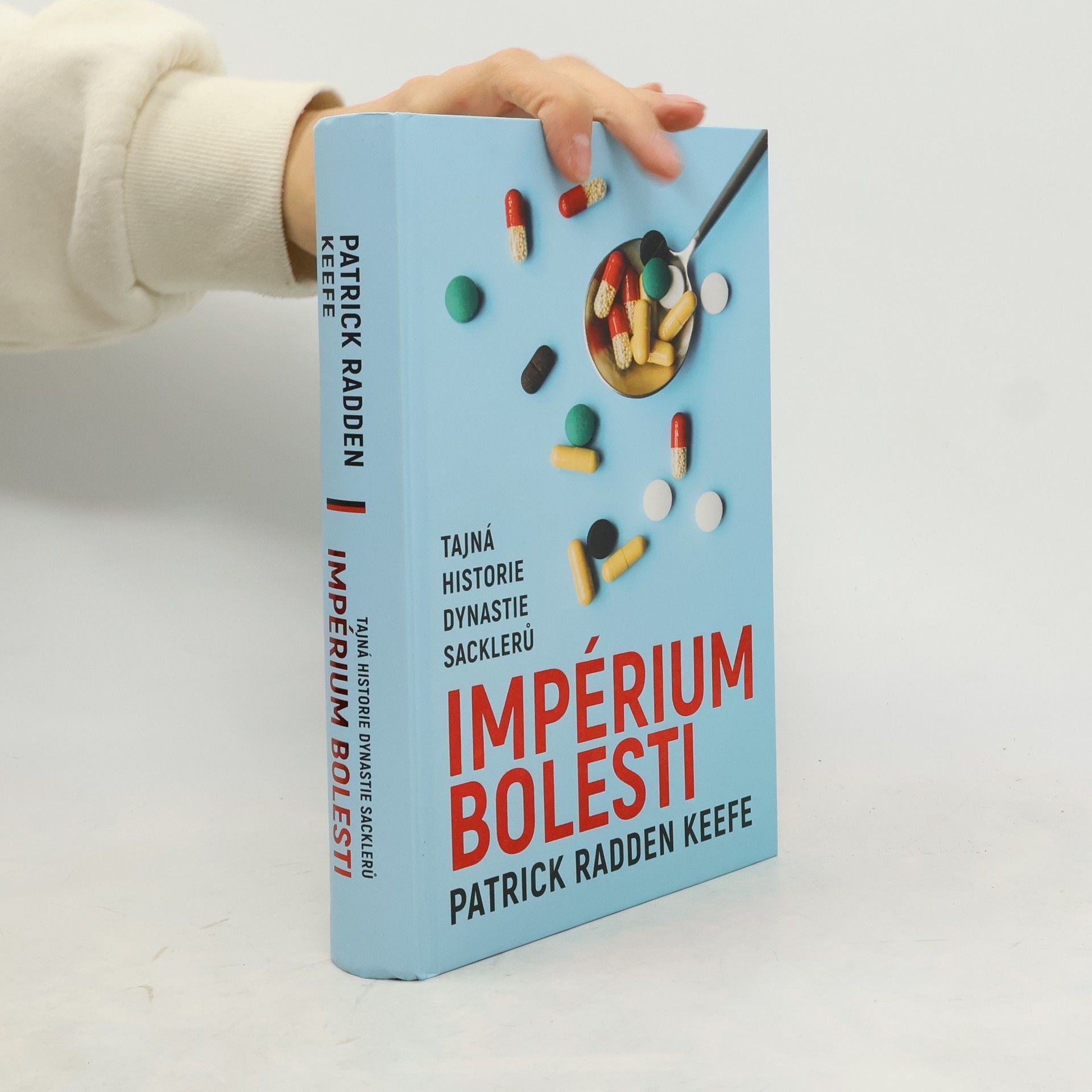 Patrick Radden Keefe Impérium bolesti : tajná historie dynastie Sacklerů