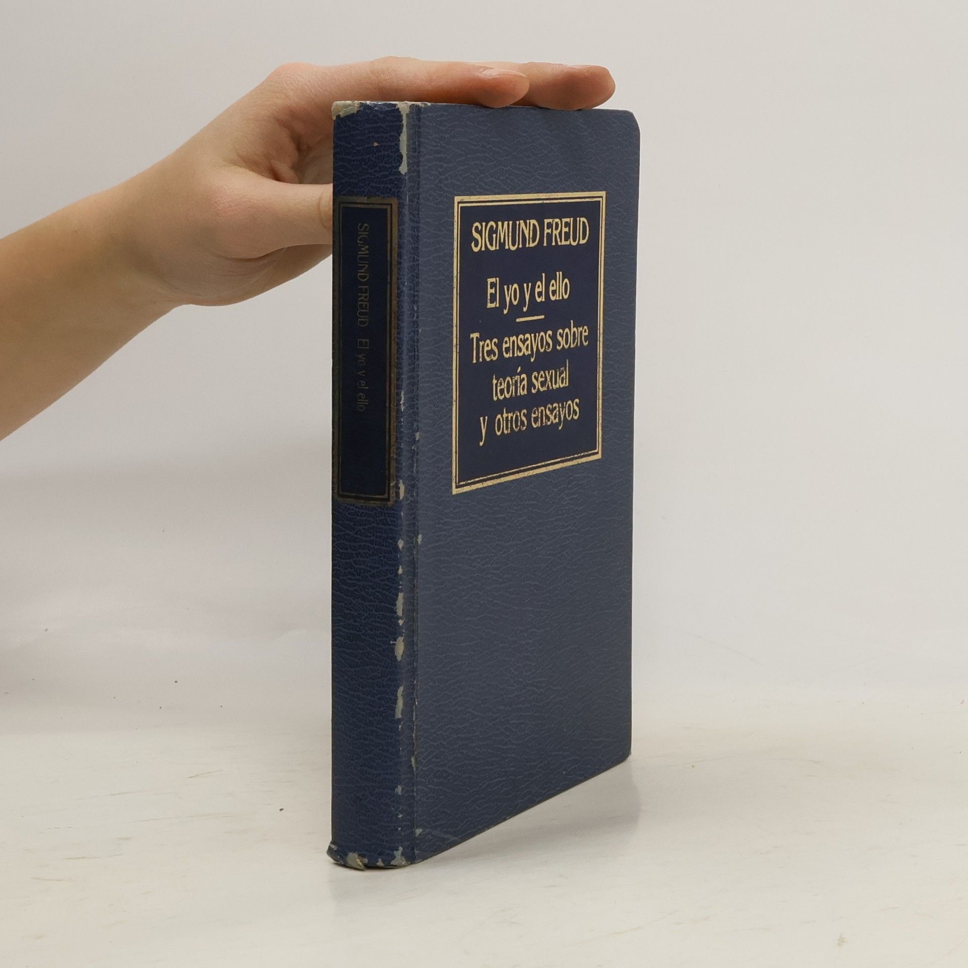 Sigmund Freud El yo y el ello; Tres ensayos sobre teoría sexual y otros ensayos