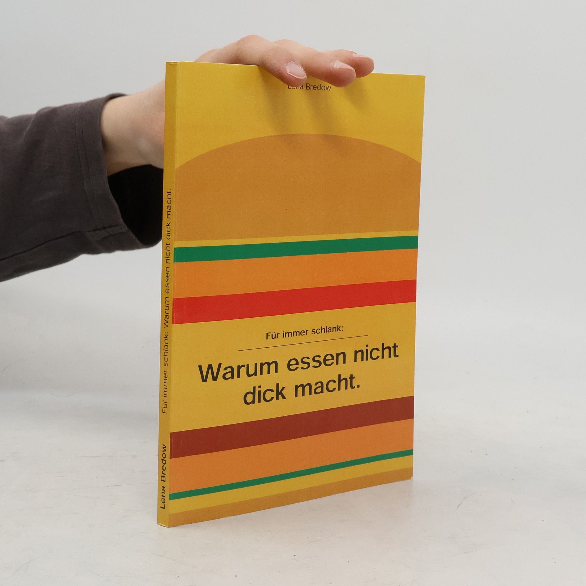 Auteurscollectief Für immer schlank oder warum essen nicht dick macht