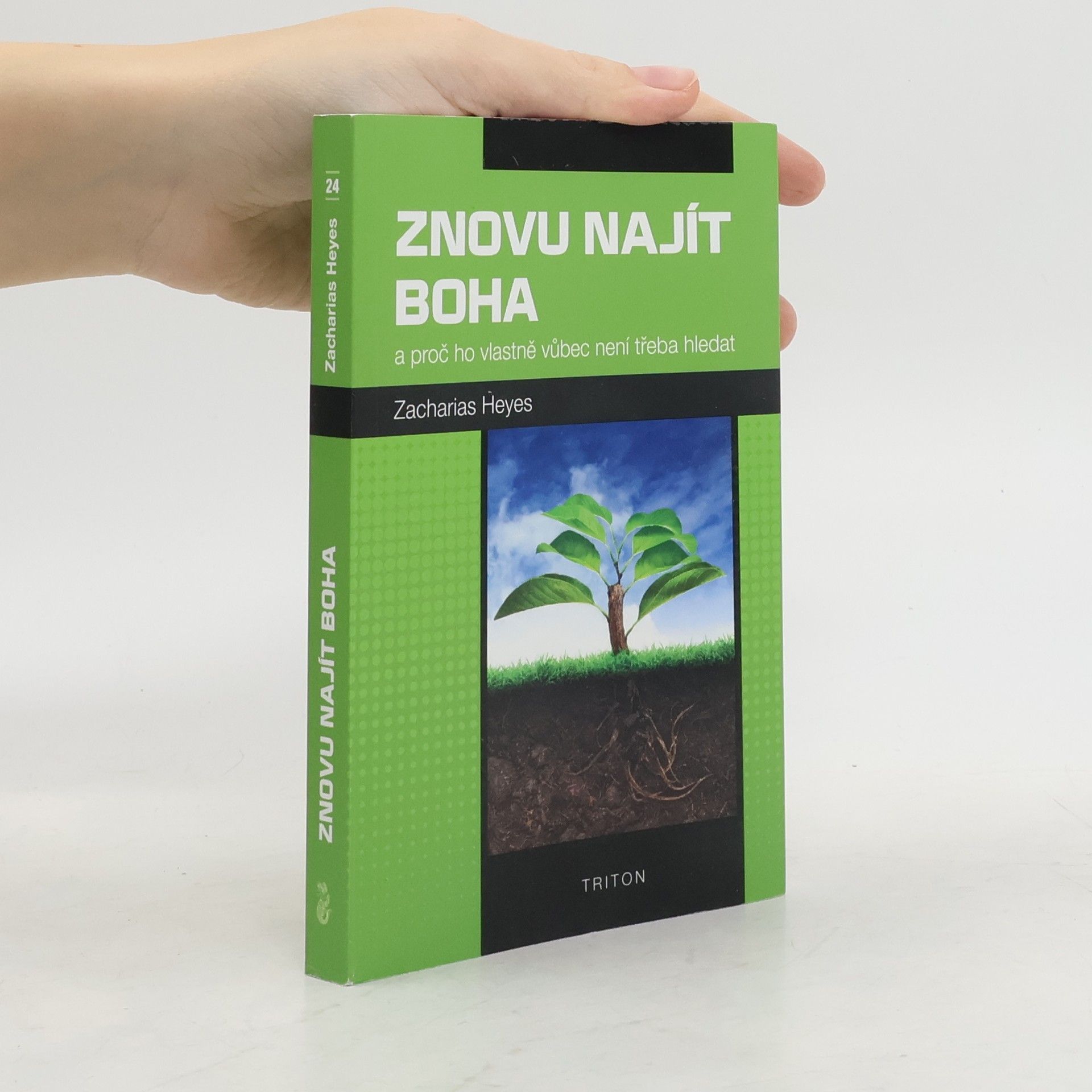 Zacharias Heyes Znovu najít Boha a proč ho vlastně vůbec není třeba hledat