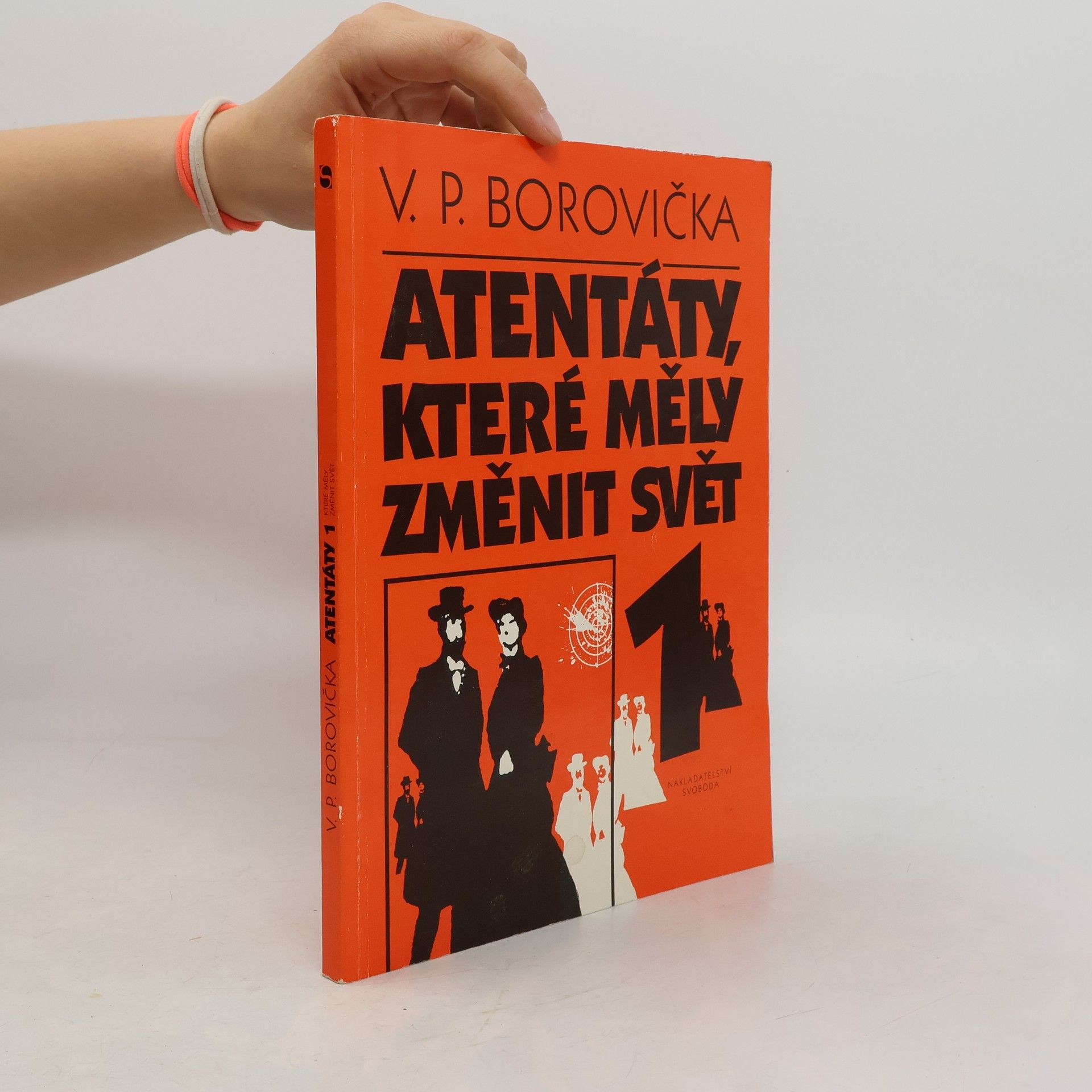 Václav Pavel Borovička Atentáty které měly změnit svět 1