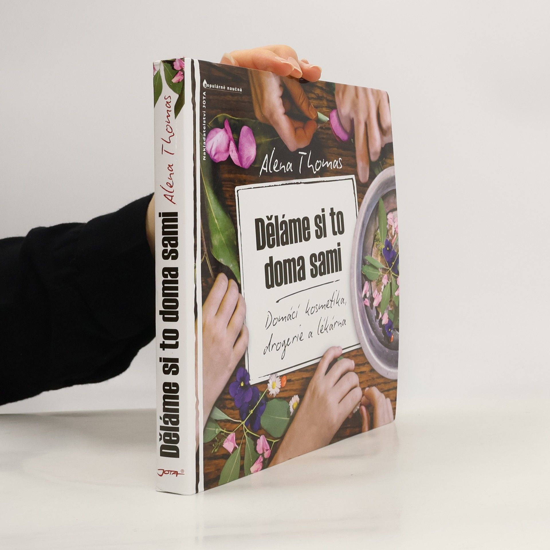 Alena Thomas Děláme si to doma sami: Domácí kosmetika, drogerie a lékárna