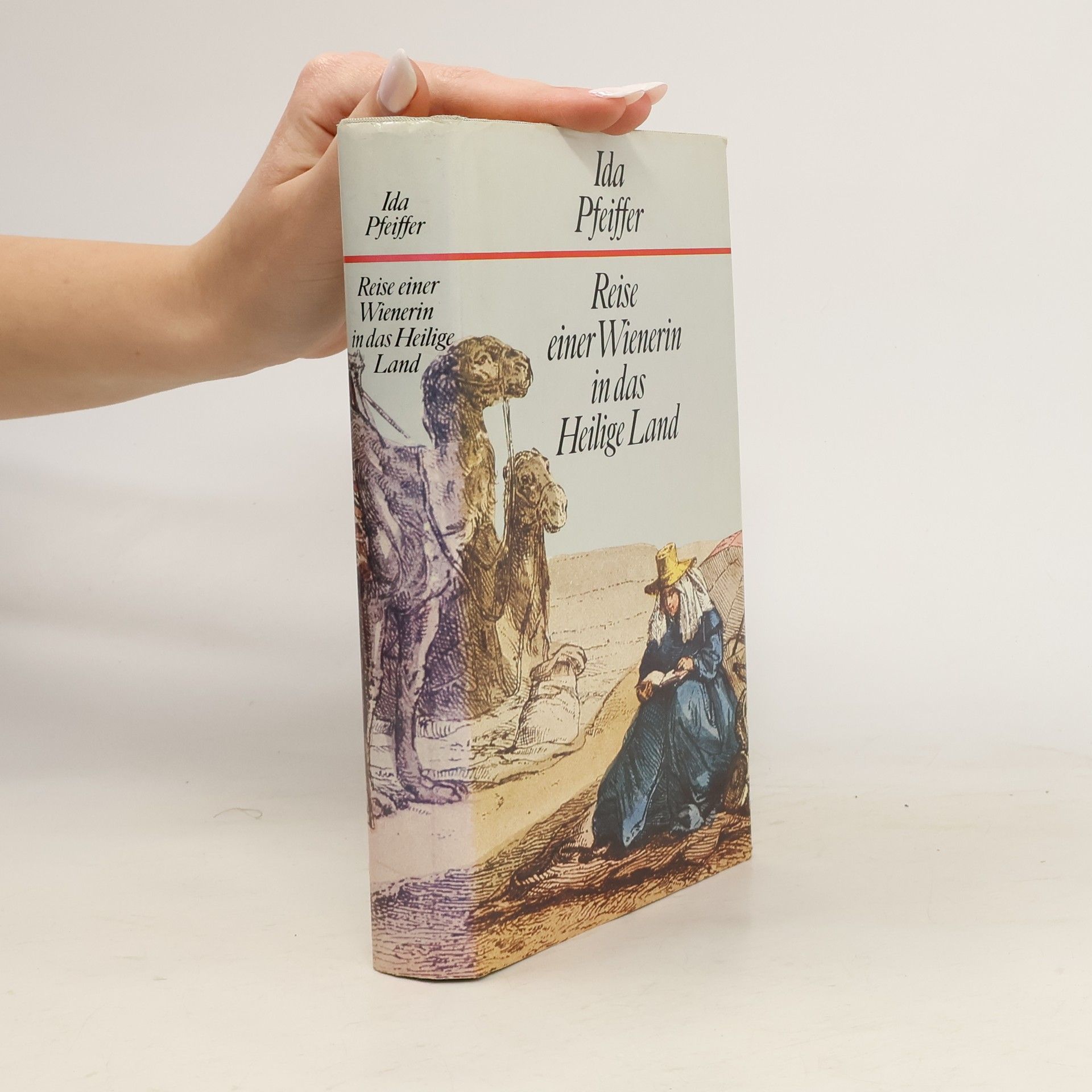 Ida Pfeiffer Reise einer Wienerin in das heilige Land