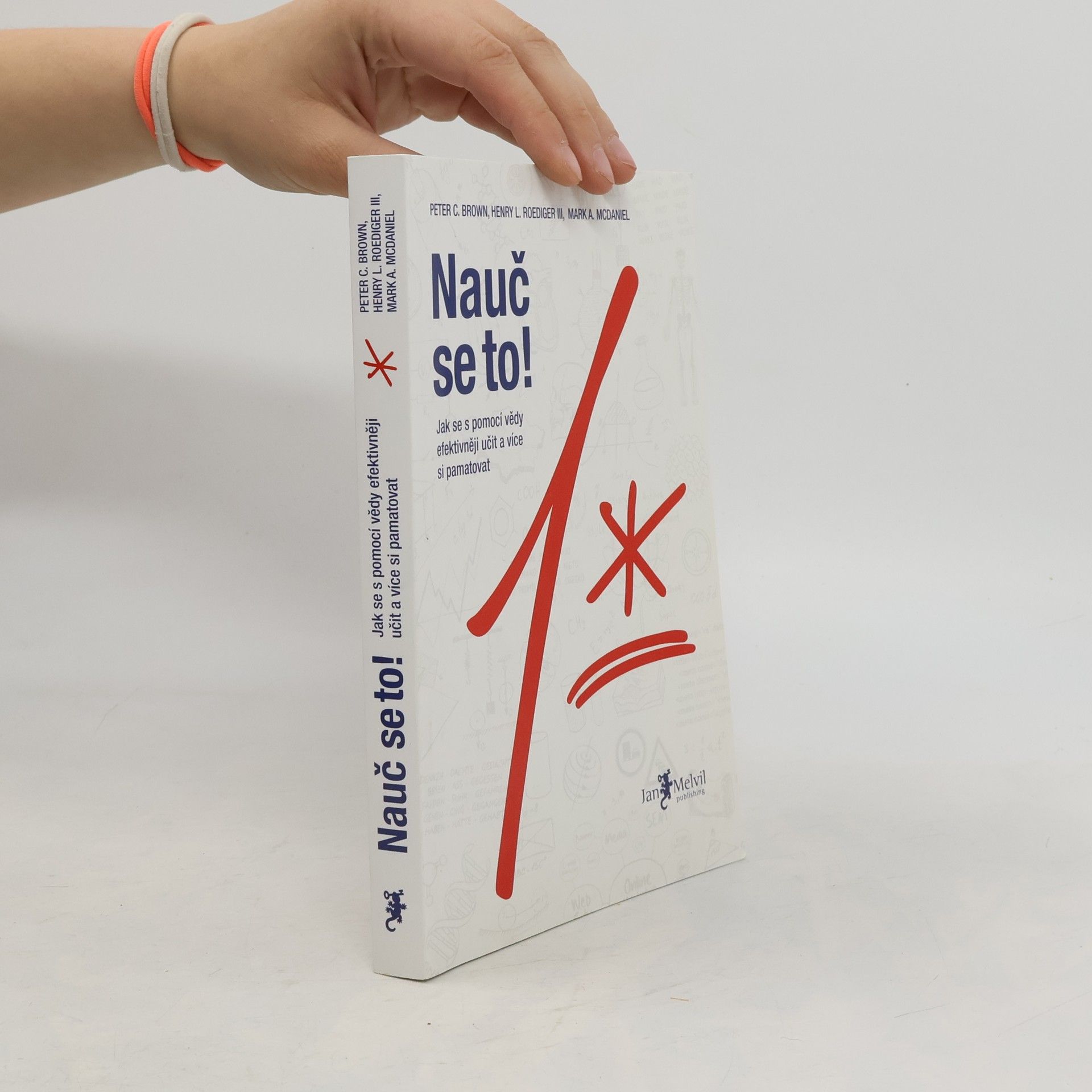 Nauč se to! : jak se s pomocí vědy efektivněji učit a více si pamatovat