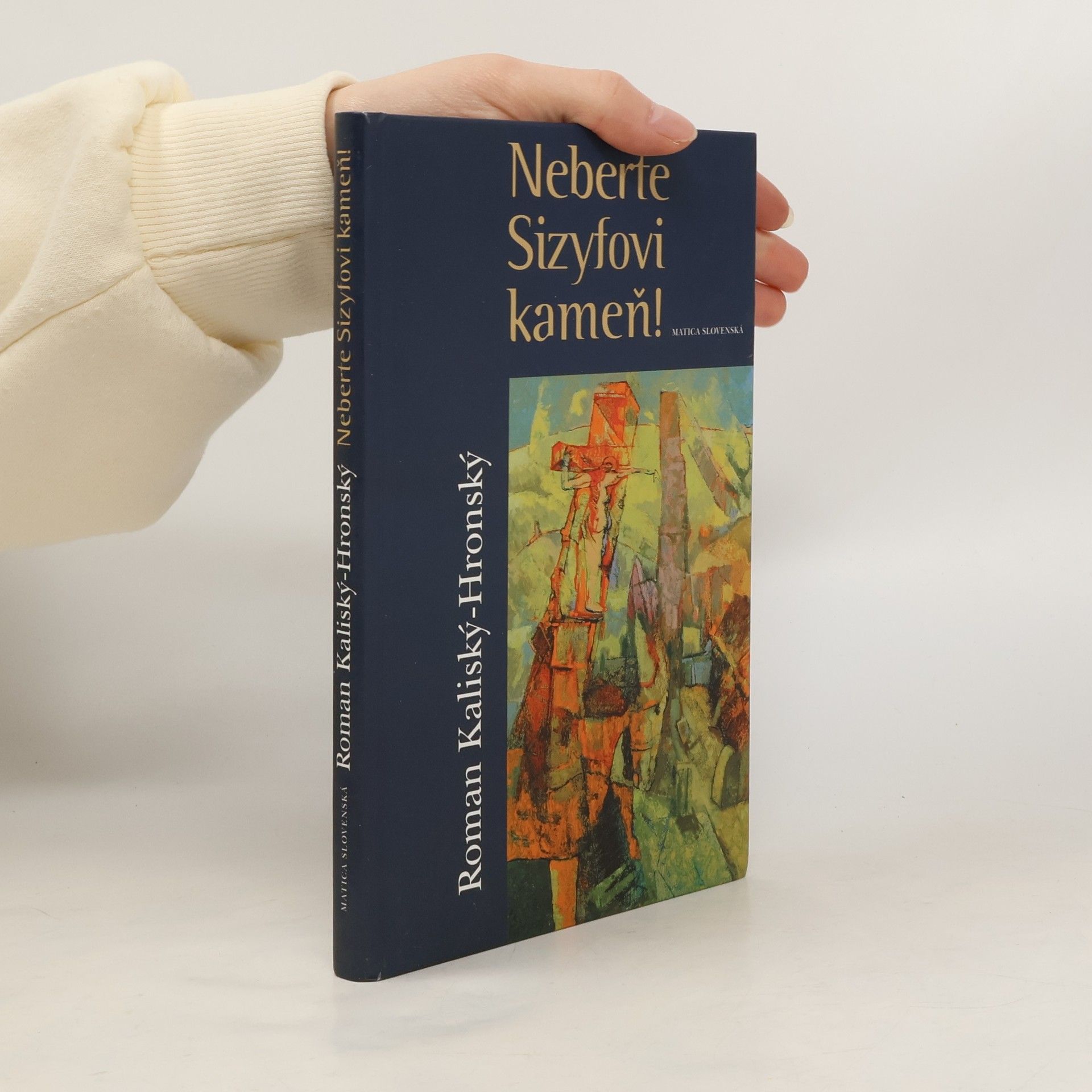 Roman Kaliský Hronský Neberte Sizyfovi kameň!