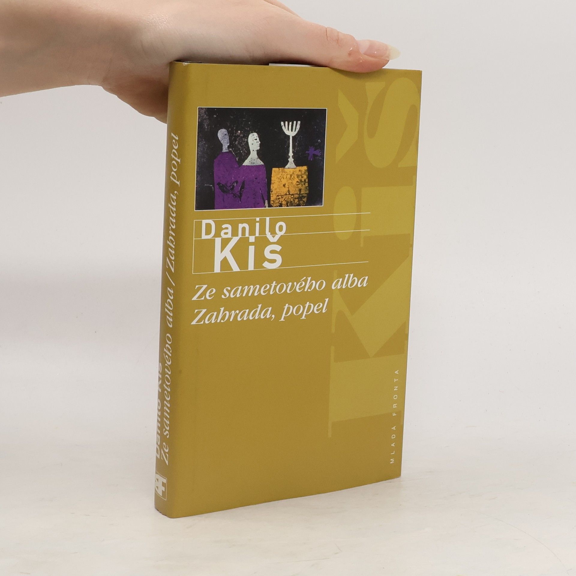 Danilo Kiš Ze sametového alba ; Zahrada, popel