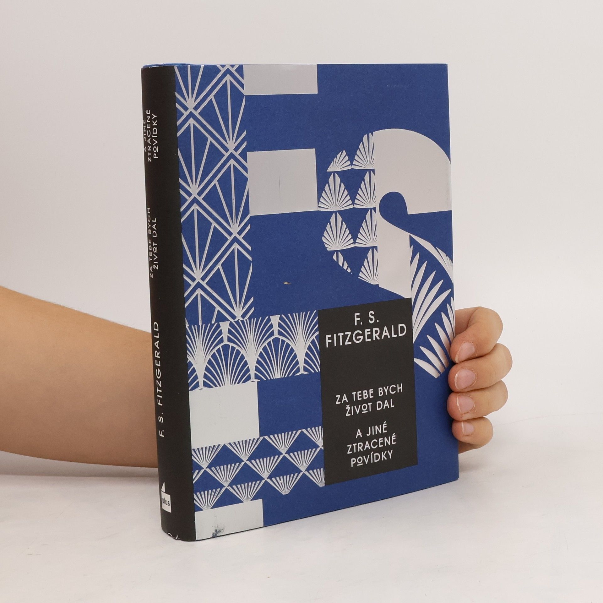 Francis Scott Fitzgerald Za tebe bych život dal a jiné ztracené povídky