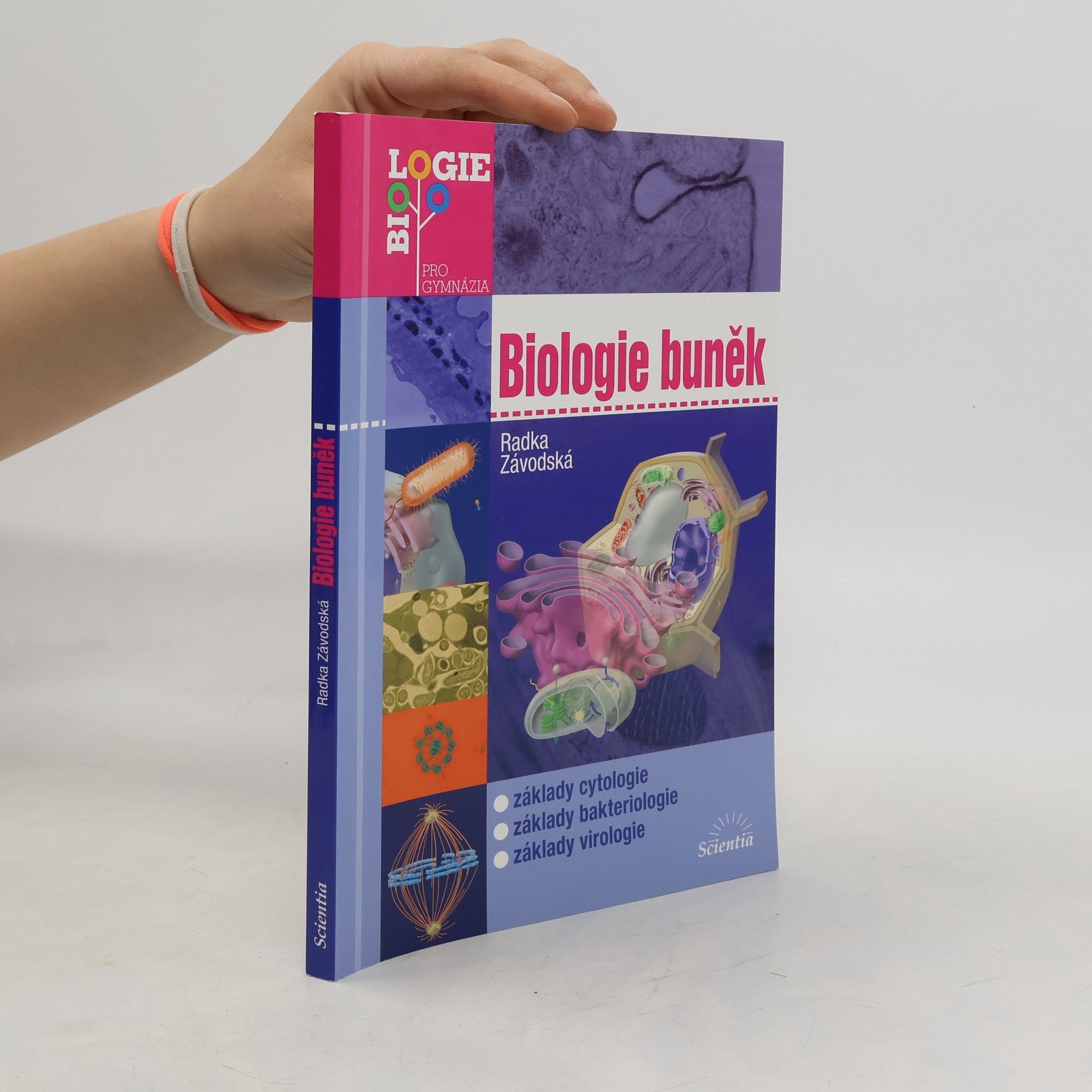 Radka Závodská Biologie buněk: Základy cytologie, bakteriologie, virologie