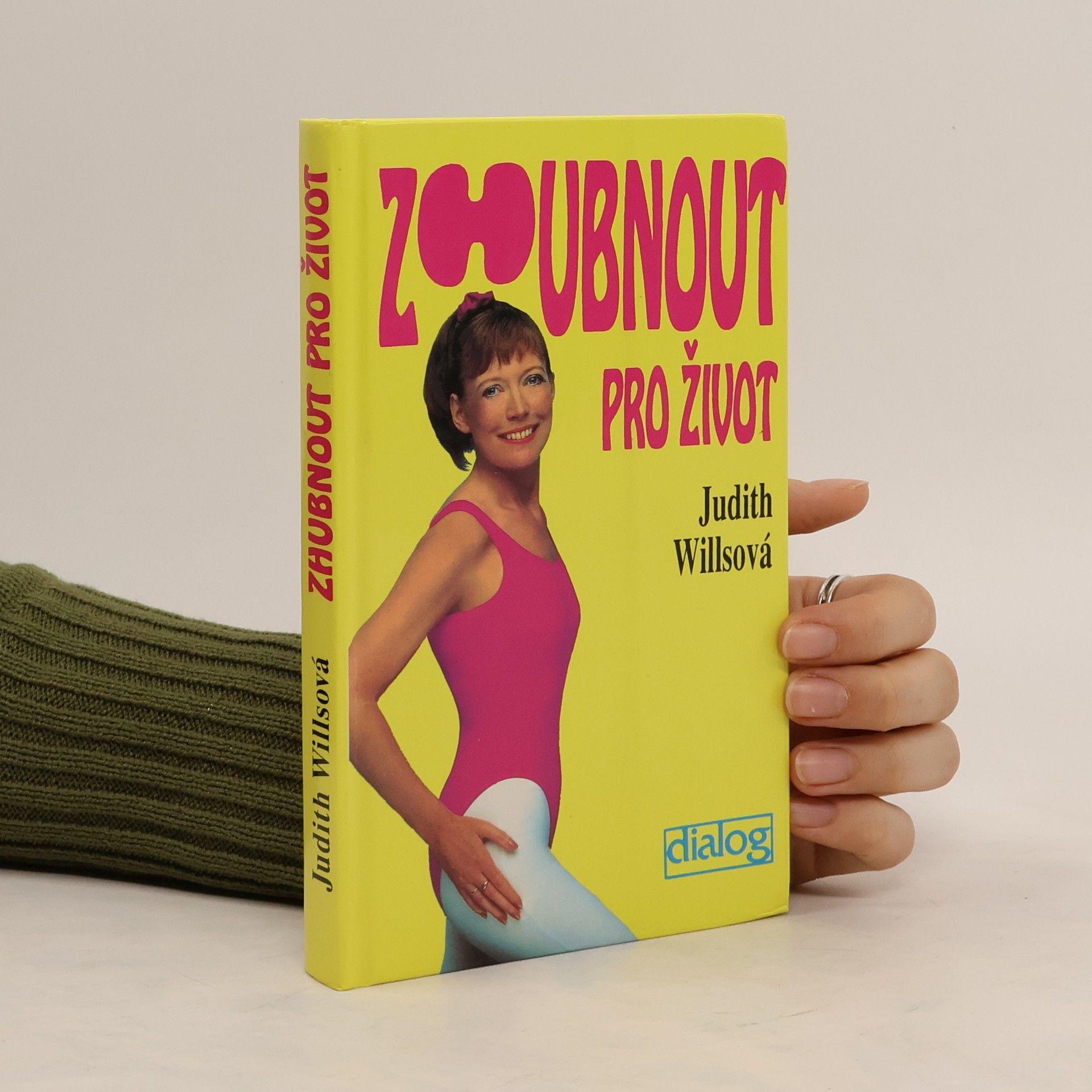 Judith Wills Zhubnout pro život