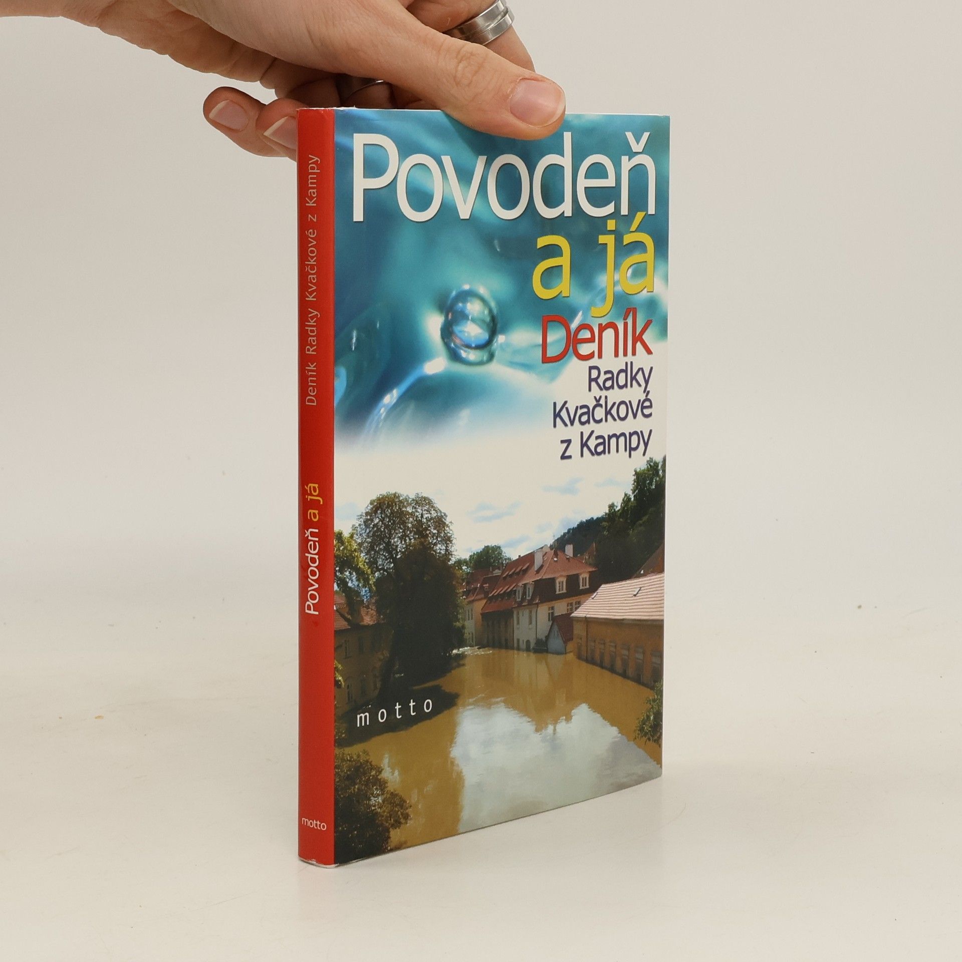 Radka Kvačková Povodeň a já - deník Radky Kvačkové z Kampy