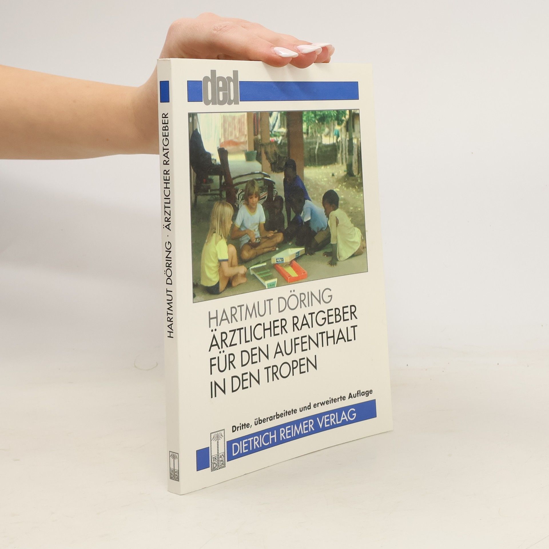 Hartmut Döring Ärztlicher Ratgeber für den Aufenthalt in den Tropen