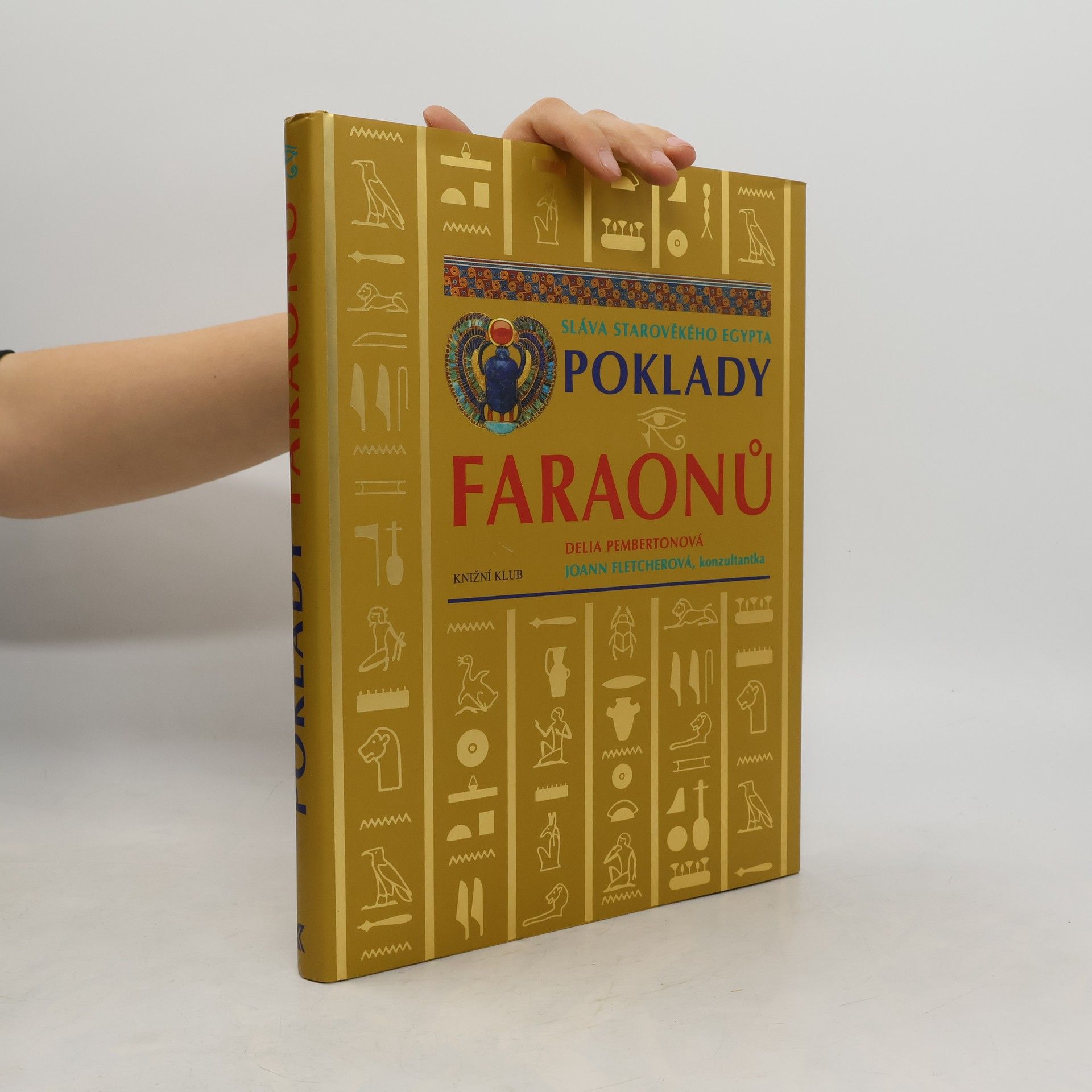 Poklady faraonů. Sláva starověkého Egypta