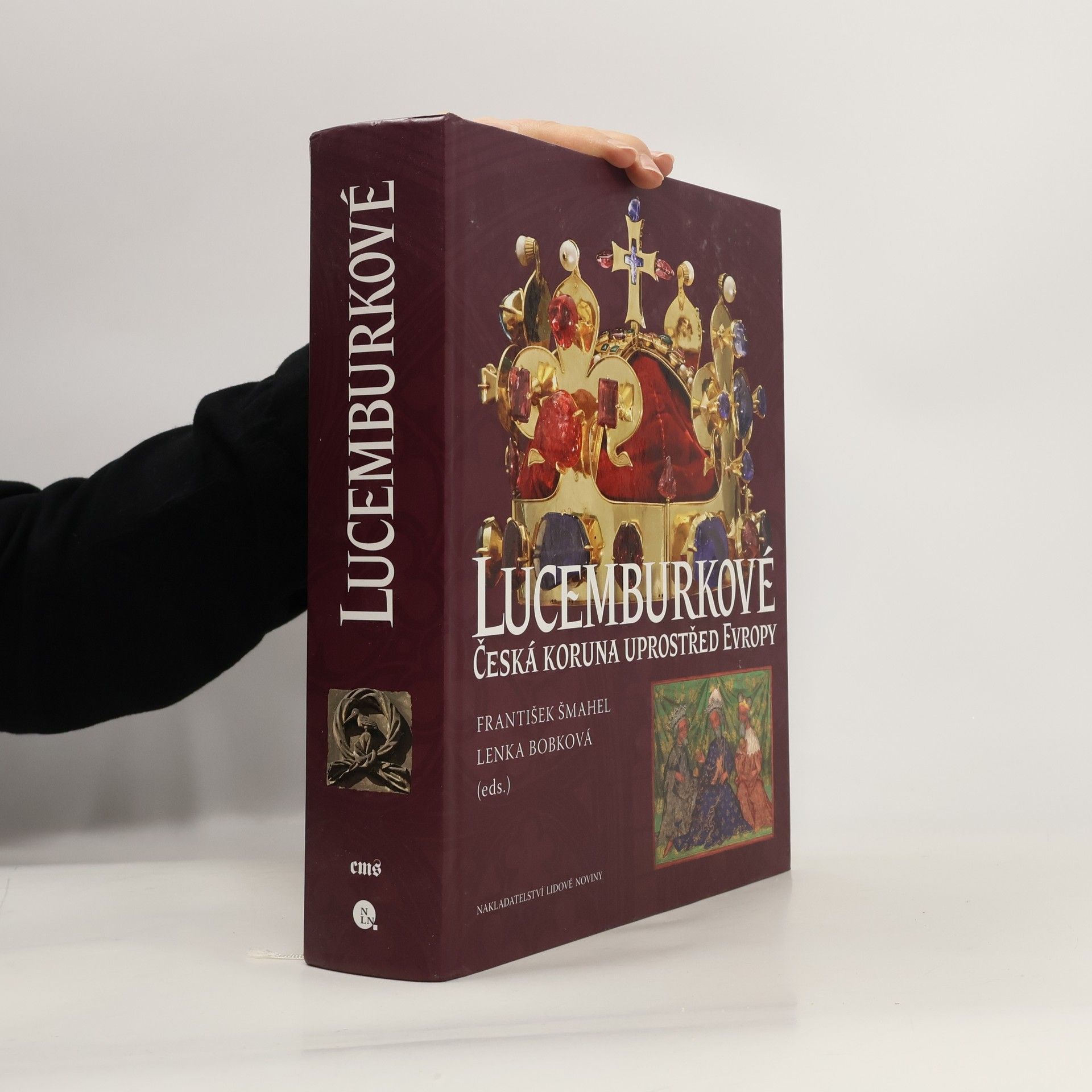 Robert Antonín Lucemburkové. Česká koruna uprostřed Evropy