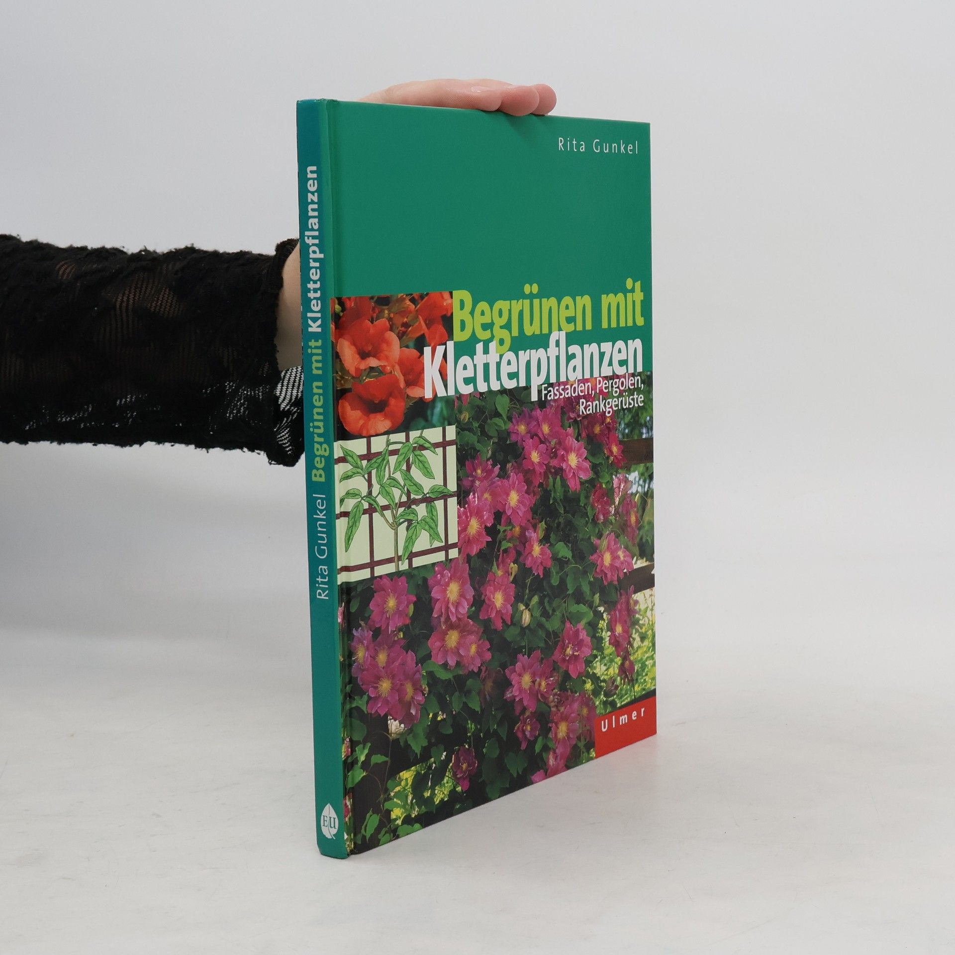 Rita Gunkel Begrünen mit Kletterpflanzen