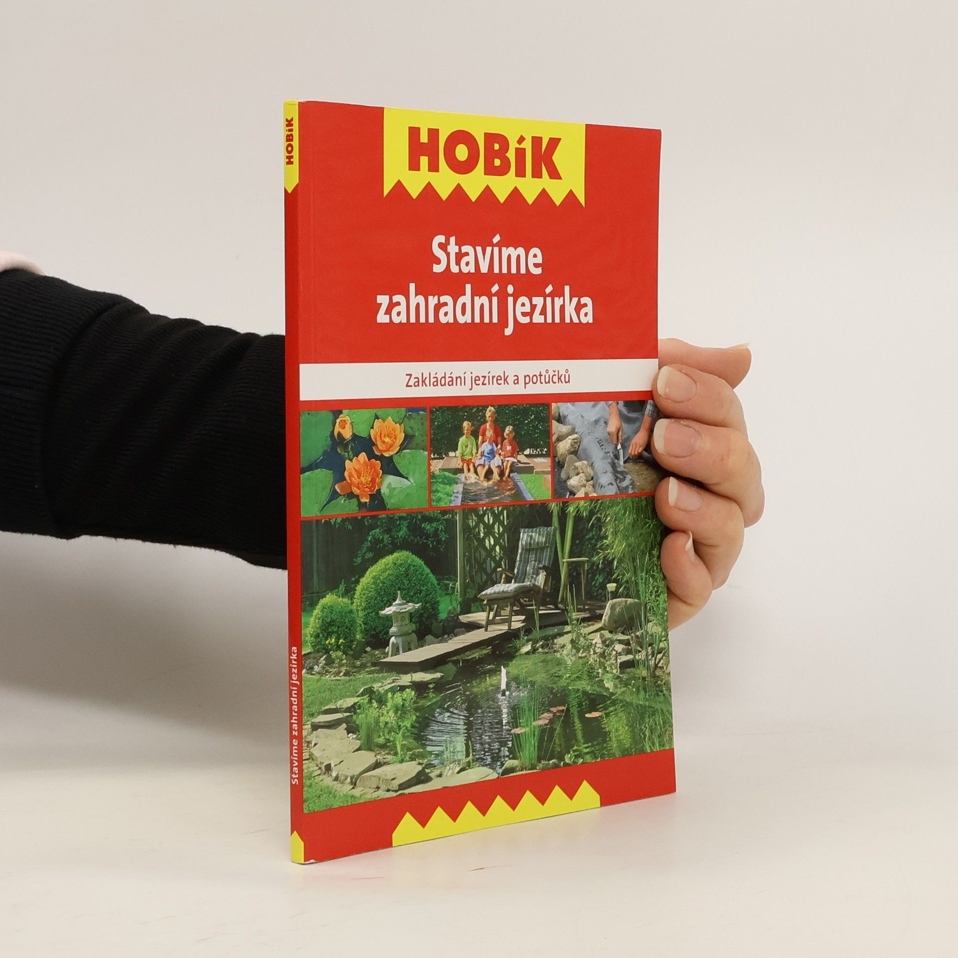 Jan Hlavička Stavíme zahradní jezírka : Zakládání jezírek a potůčků