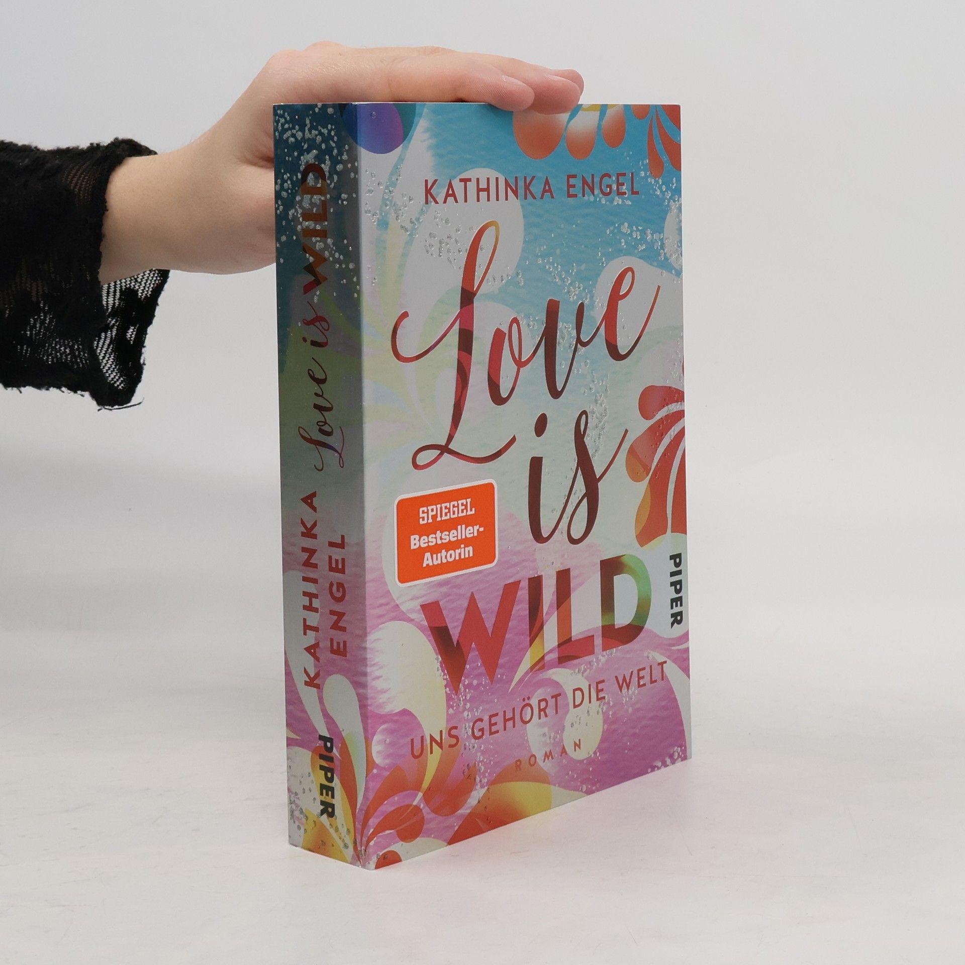 Kathinka Engel Love Is Wild - Uns gehört die Welt