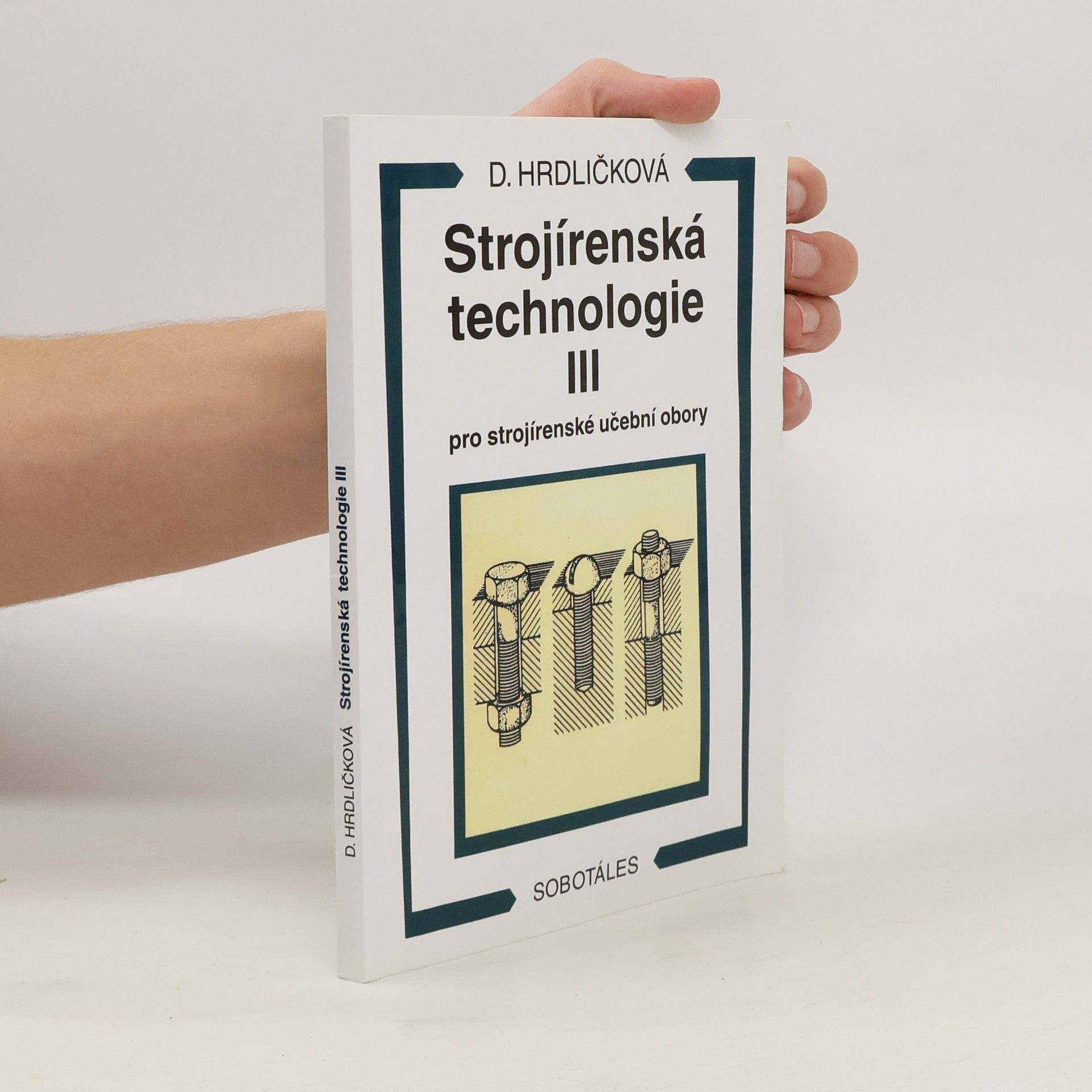 Dobroslava Hrdličková Strojírenská technologie III